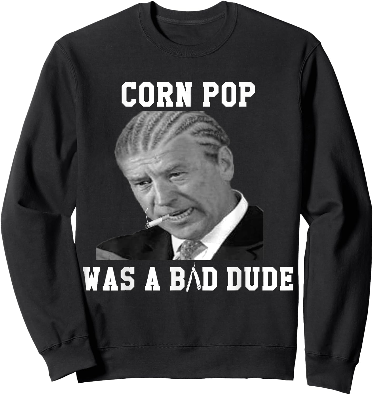 Corn Pop Was A Bad Dude - Joe Biden Funny Political Meme Sweatshirt - Sweatshirt | Black