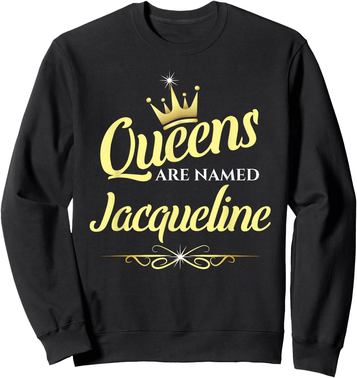 Queens Are Named Jacqueline Sweatshirt - Sweatshirt | Black