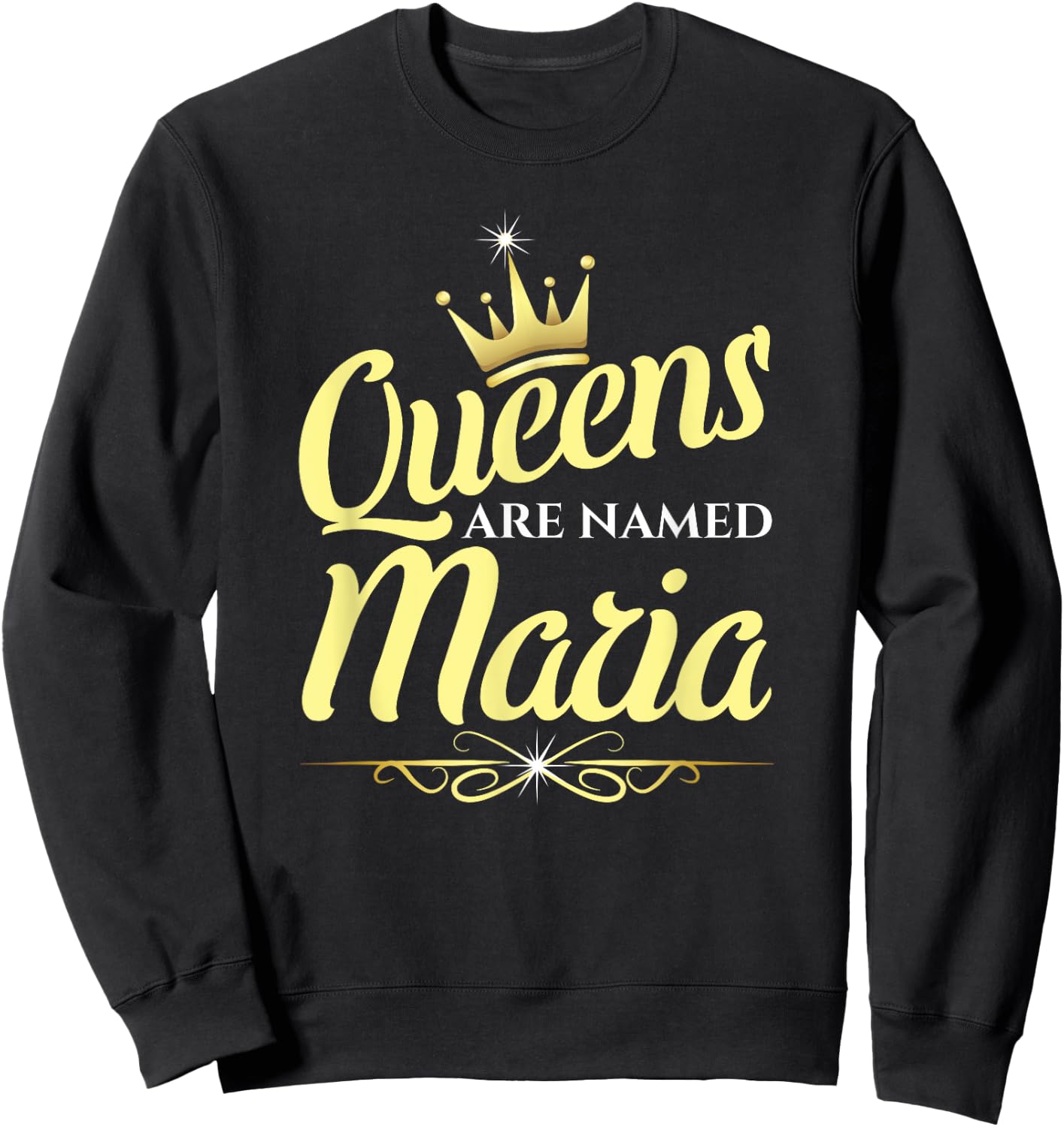 Queens Are Named Maria Sweatshirt - Sweatshirt | Black