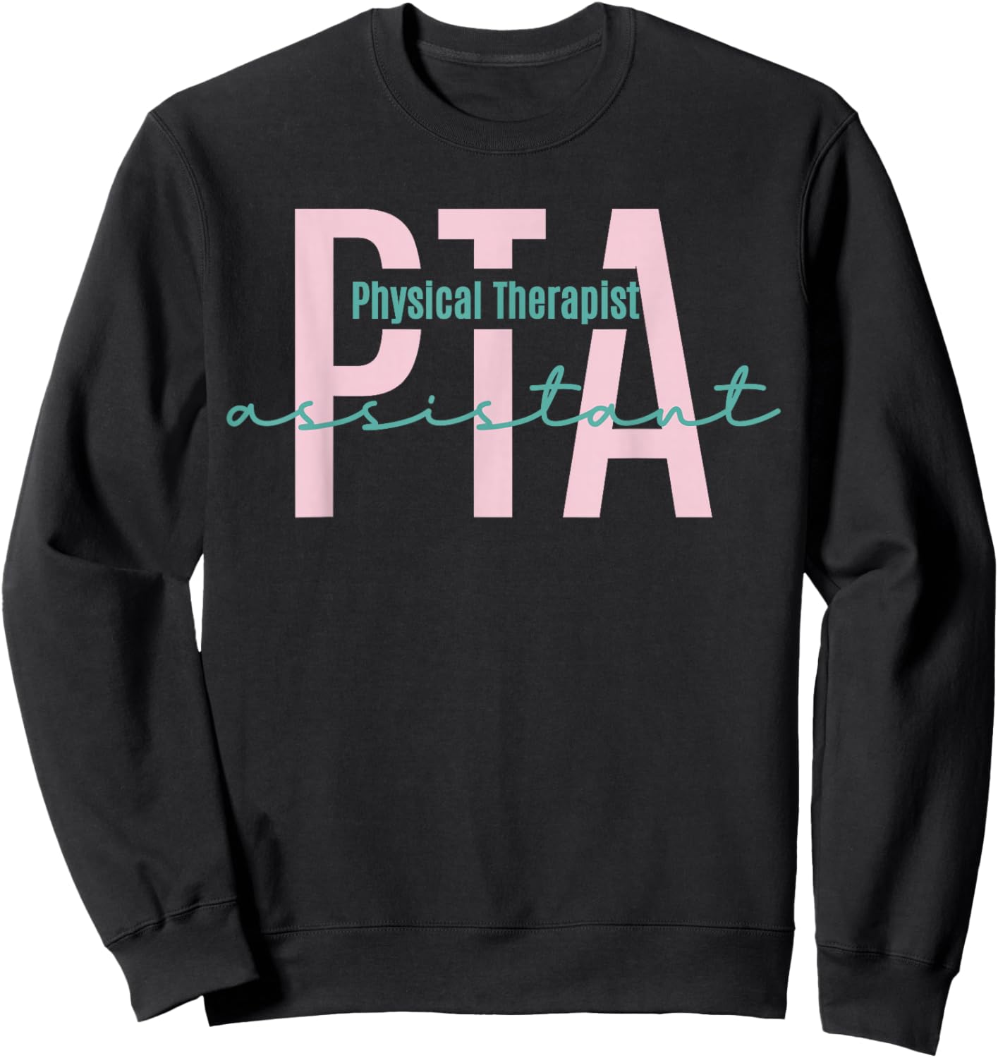 Female Physical Therapist Assistant Graduate Crew Future PTA Sweatshirt - Sweatshirt | Black