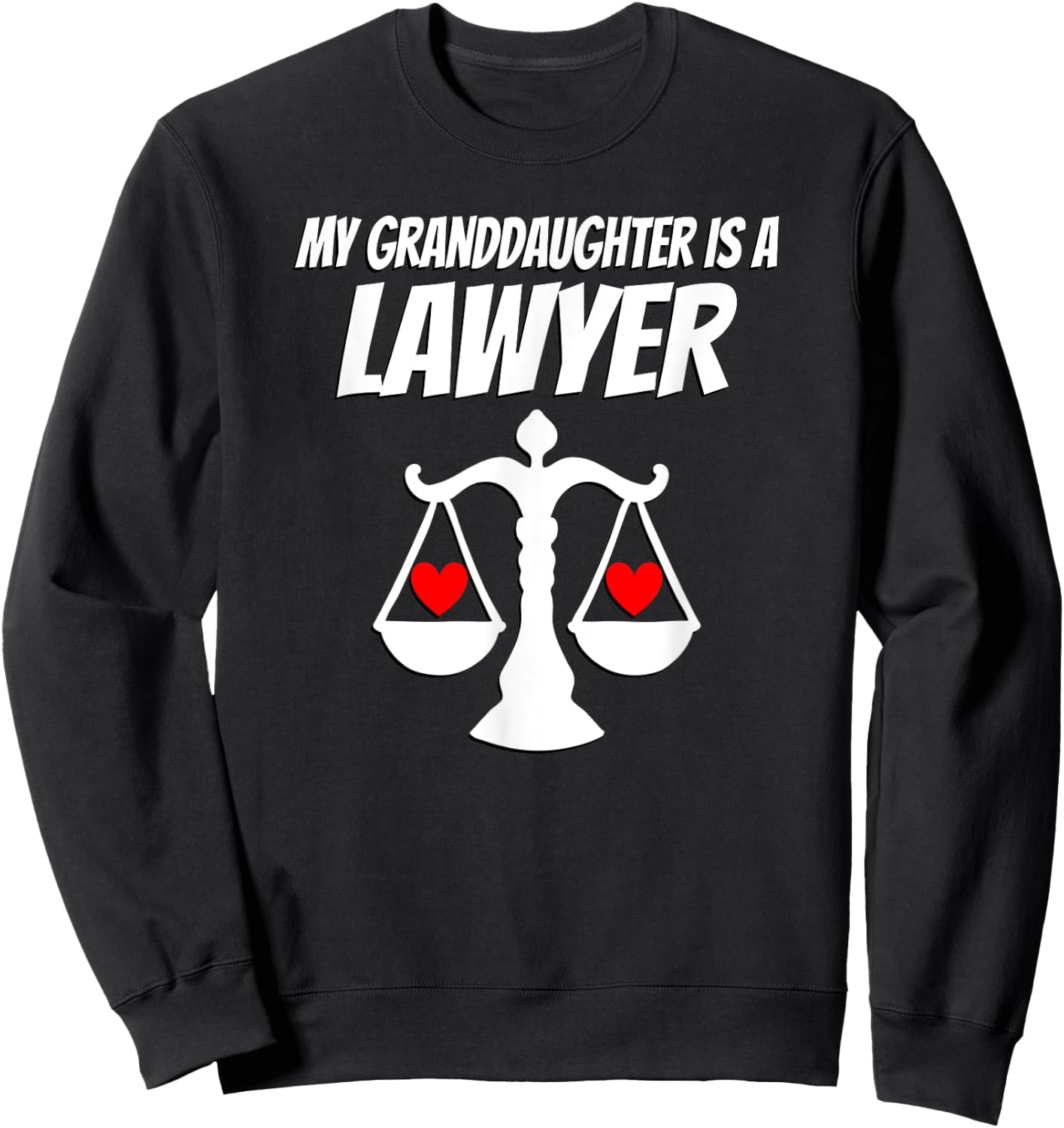 My Granddaughter Is A Lawyer Graduate Law Proud Grandparent Sweatshirt - Sweatshirt | Black