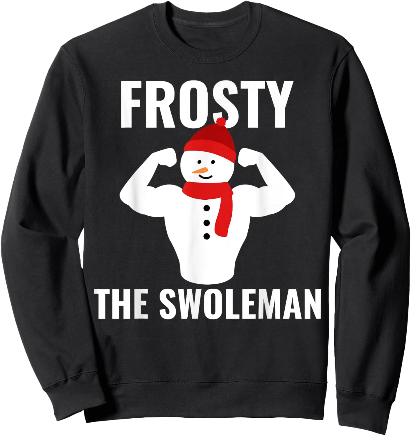 Frosty The Swoleman Snowman Workout Gym Christmas Pajamas Sweatshirt - Sweatshirt | Black
