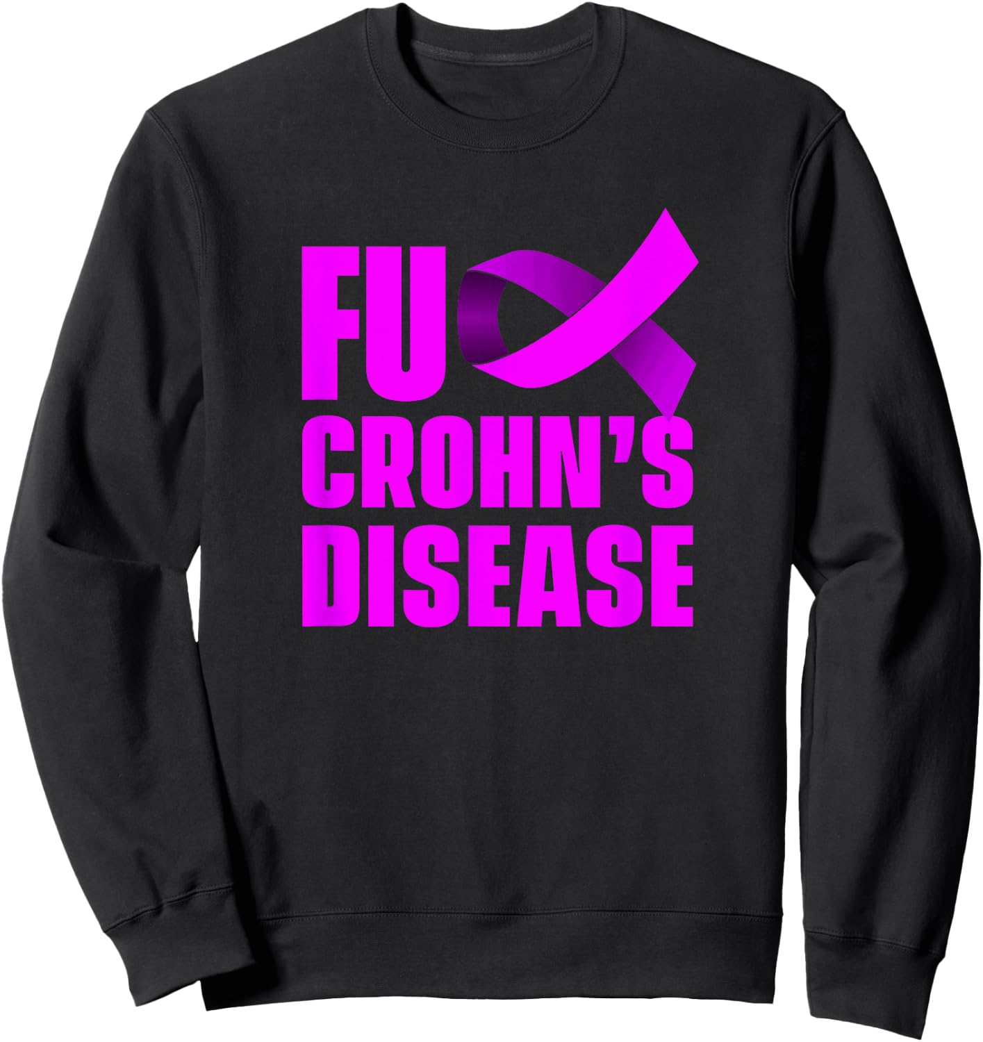 Fuck Crohn's Disease - Crohn's Awareness Sweatshirt - Sweatshirt | Black