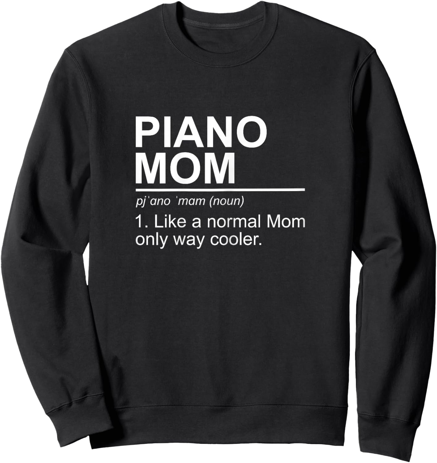 Piano Mom Definition Keyboard Pianist Mom Sweatshirt - Sweatshirt | Black