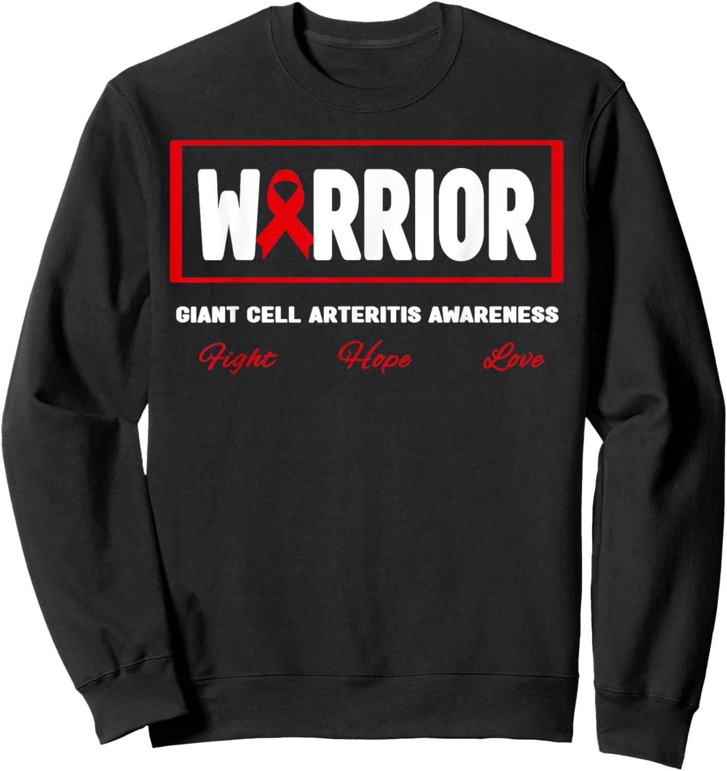 GCA Awareness Warrior Shirt - Giant Cell Arteritis Awareness Sweatshirt - Sweatshirt | Black