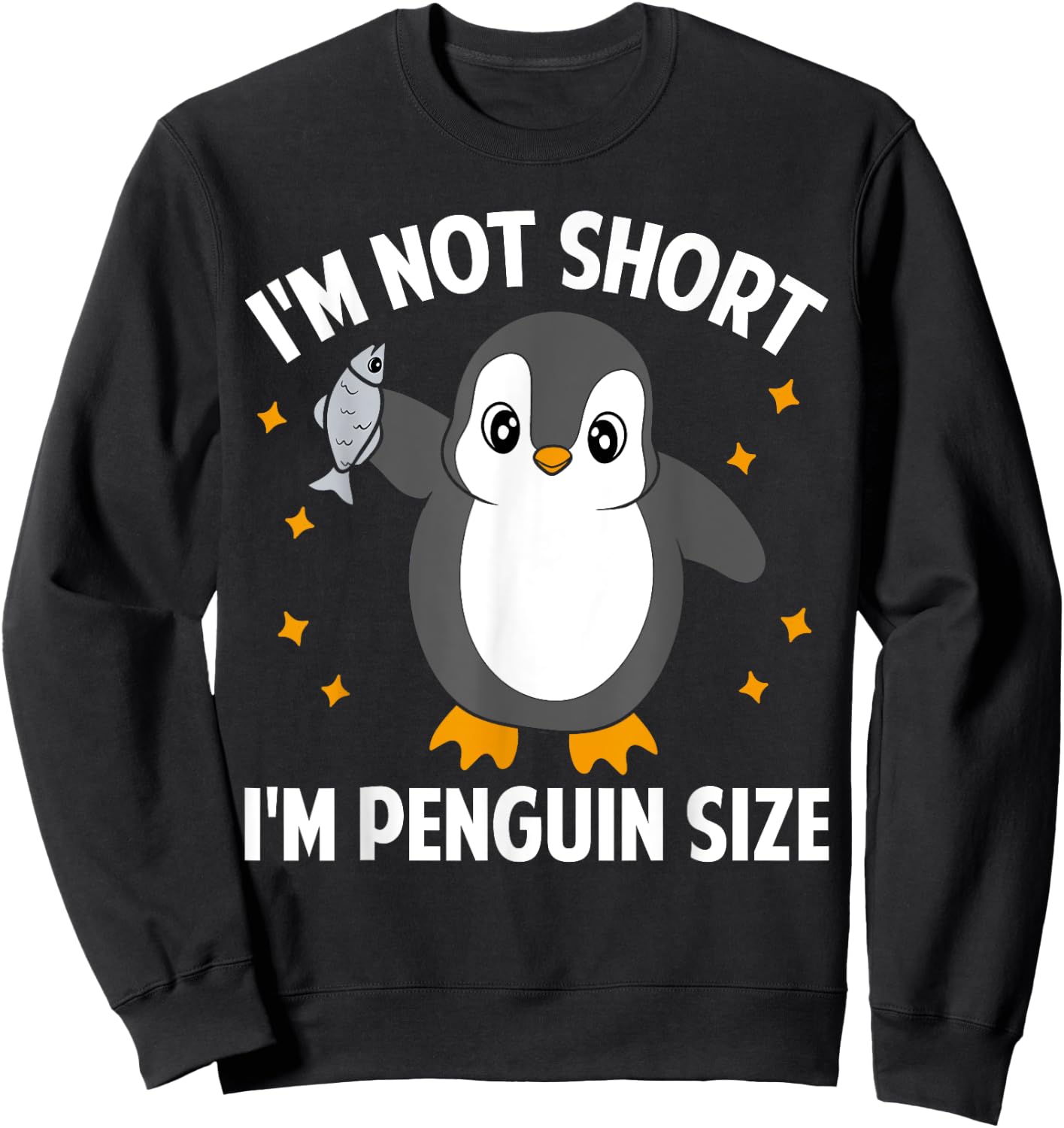 I'm Not Short I'm Penguin Size Funny Penguin Lover Sweatshirt - Sweatshirt | Black