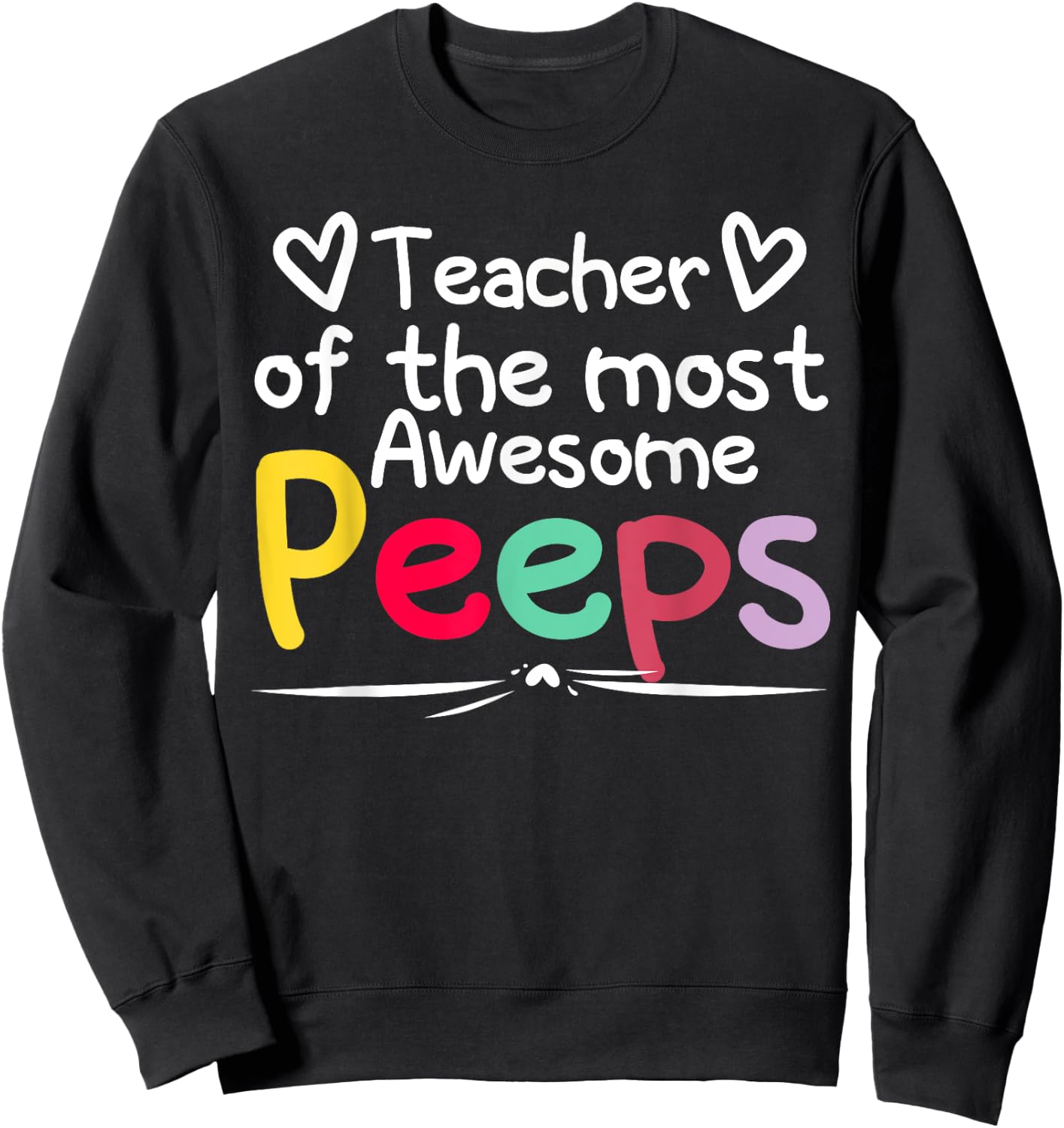 Teacher of the Most Awesome Peeps Sweatshirt - Sweatshirt | Black