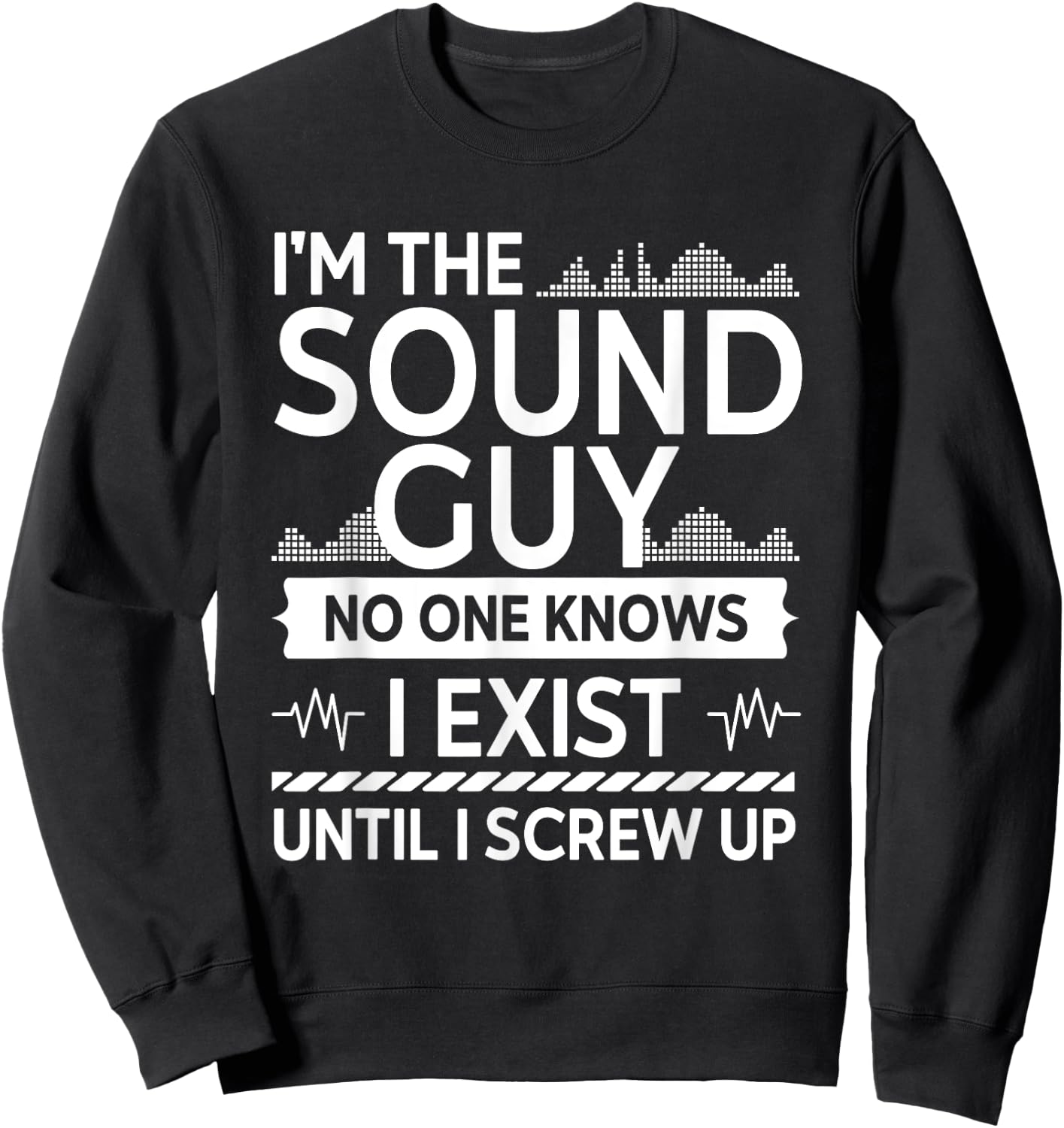 Funny I'm The Sound Guy Audio Engineer Sweatshirt - Sweatshirt | Black