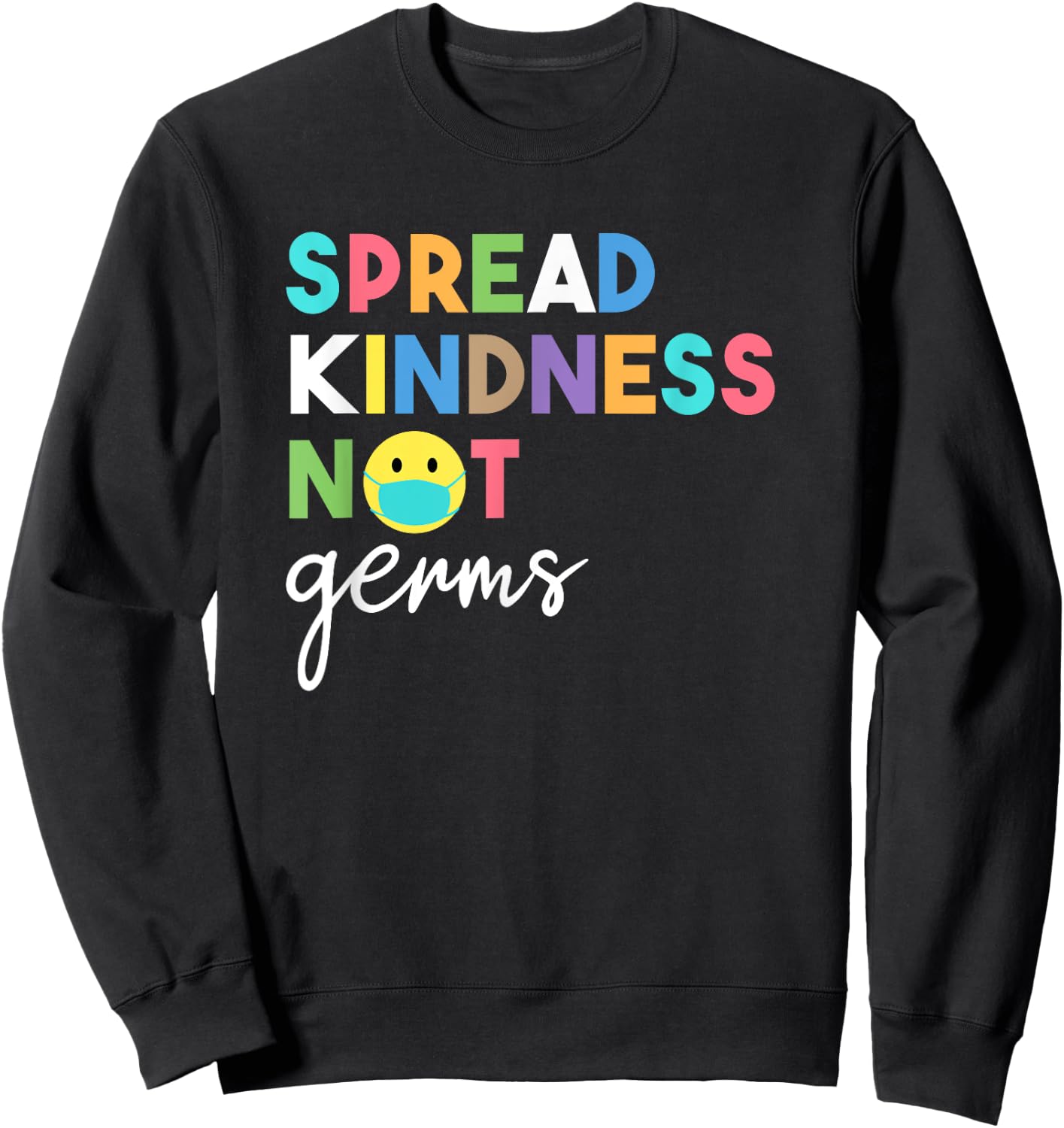 Spread Kindness Not Germs 2020 Essential Be Kind Sweatshirt - Sweatshirt | Black