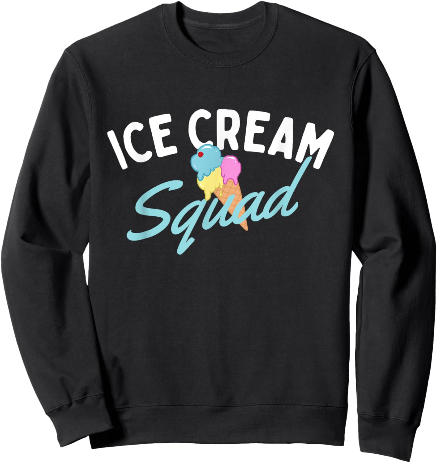 Ice Cream Squad - Ice Cream Lover Gelato Sweet Tooth Men Women Kids Sweatshirt - Sweatshirt | Black