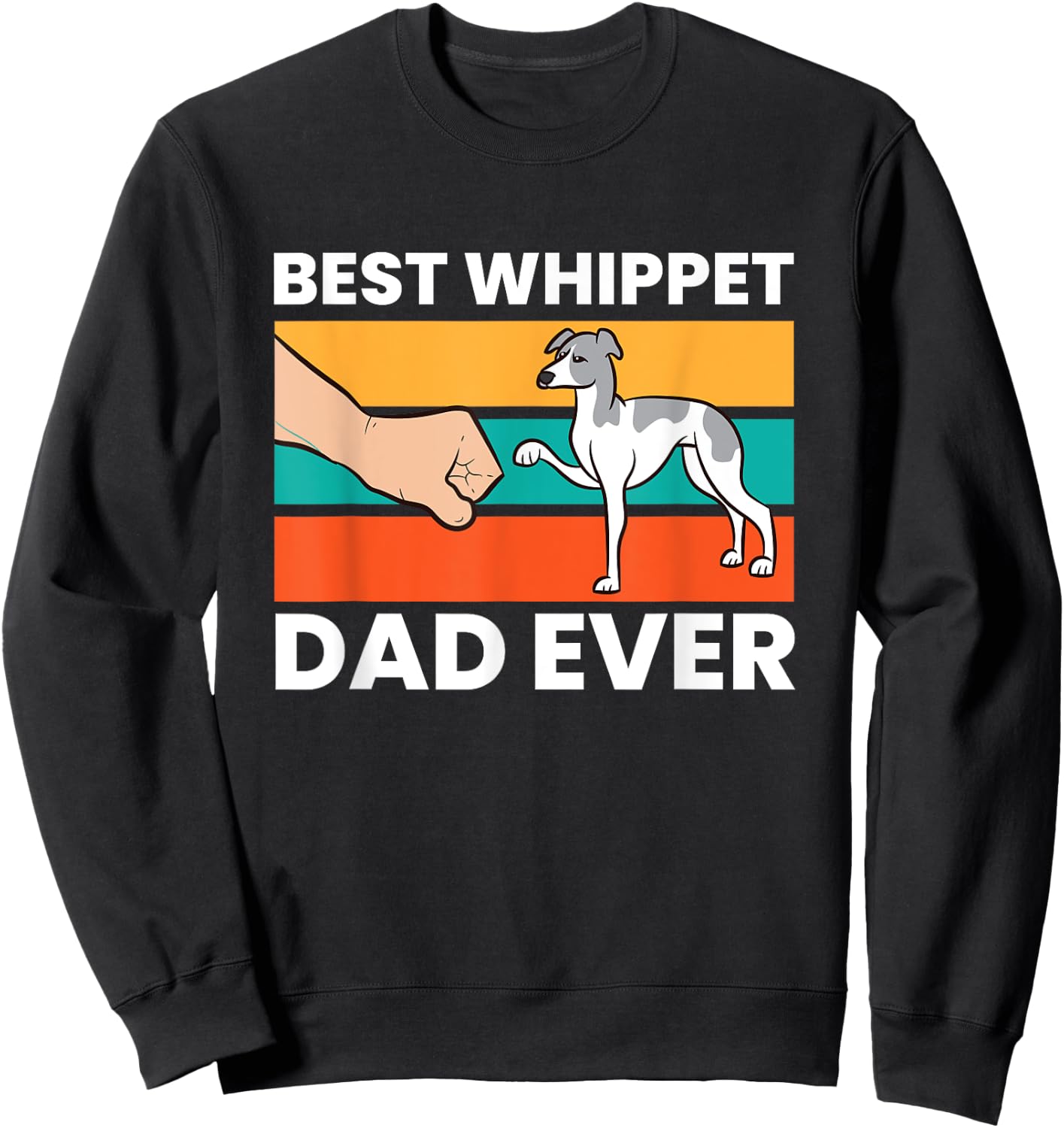Pet Whippet Best Whippet Dad Ever Sweatshirt - Sweatshirt | Black