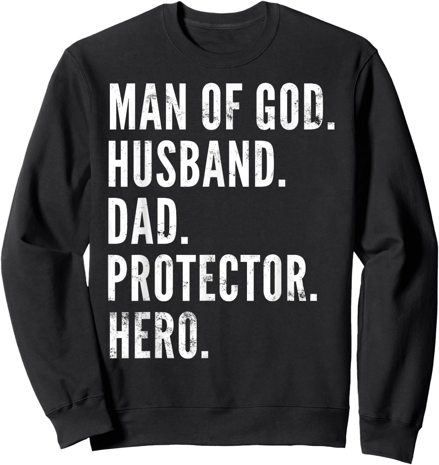 Man of God Husband Dad Protector Hero Sweatshirt - Sweatshirt | Black