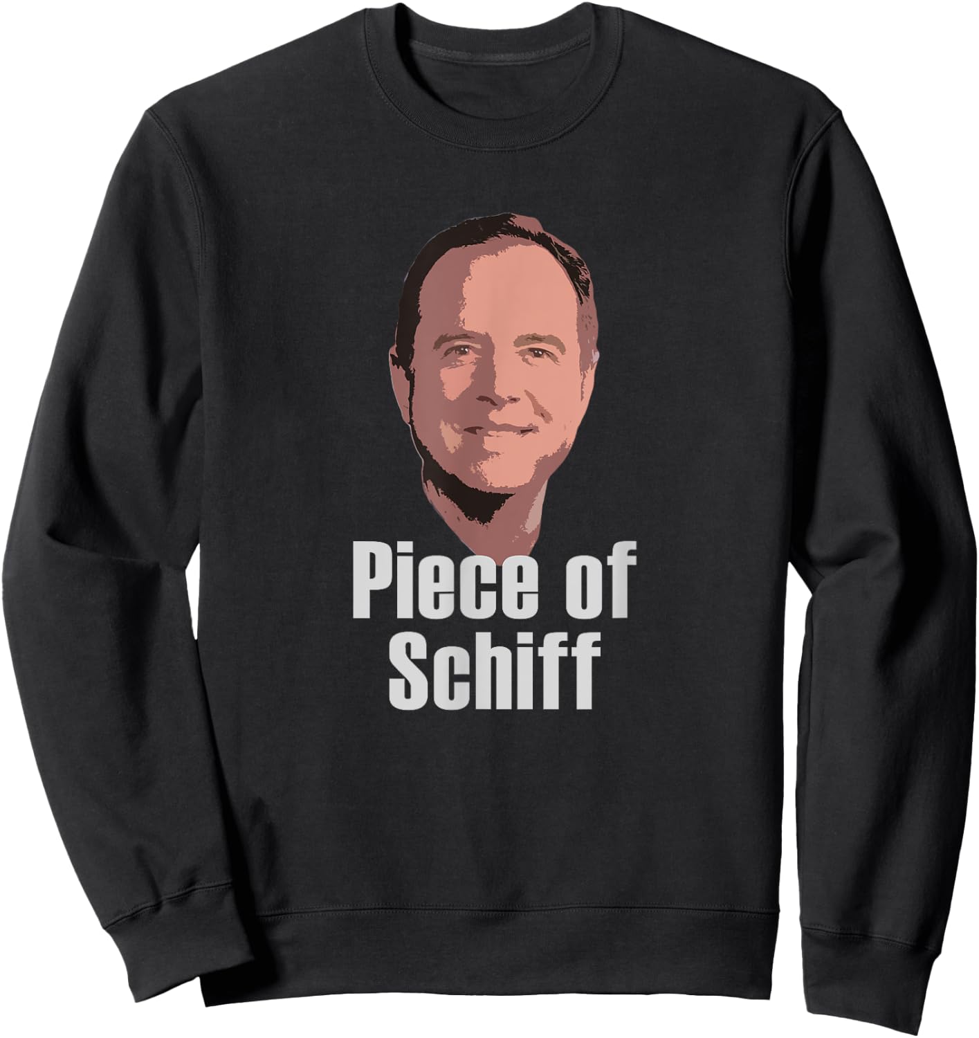Adam Piece of Schiff Shifty Schiff Impeachment Pro Trump Sweatshirt - Sweatshirt | Black