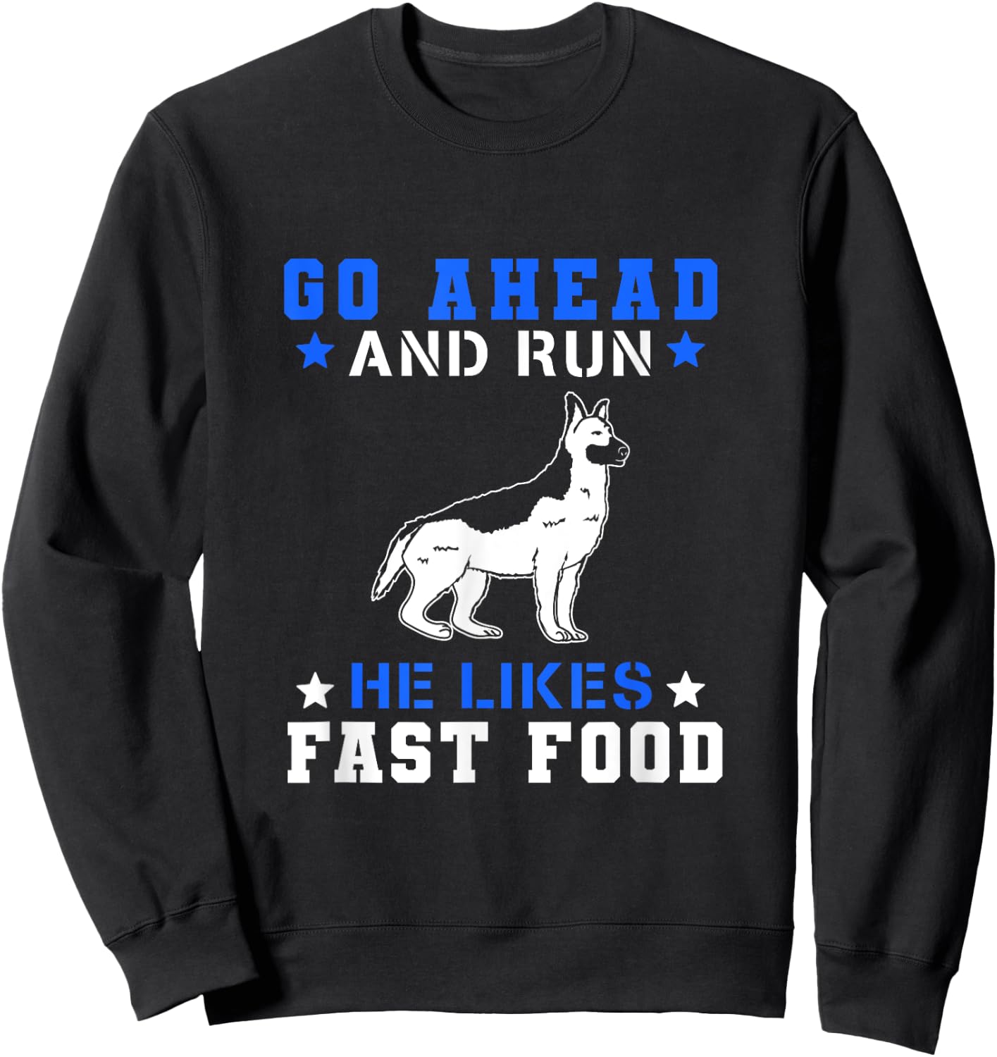 Go Ahead Run He Likes Fast Food Sweatshirt - Sweatshirt | Black