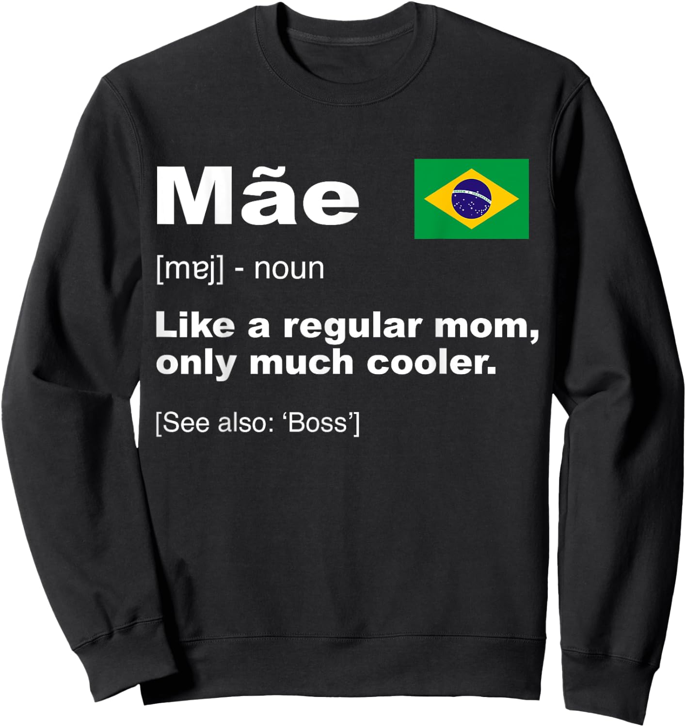 Definition Of Mae Funny Brazilian Mom Gift Flag Of Brazilian Sweatshirt - Sweatshirt | Black