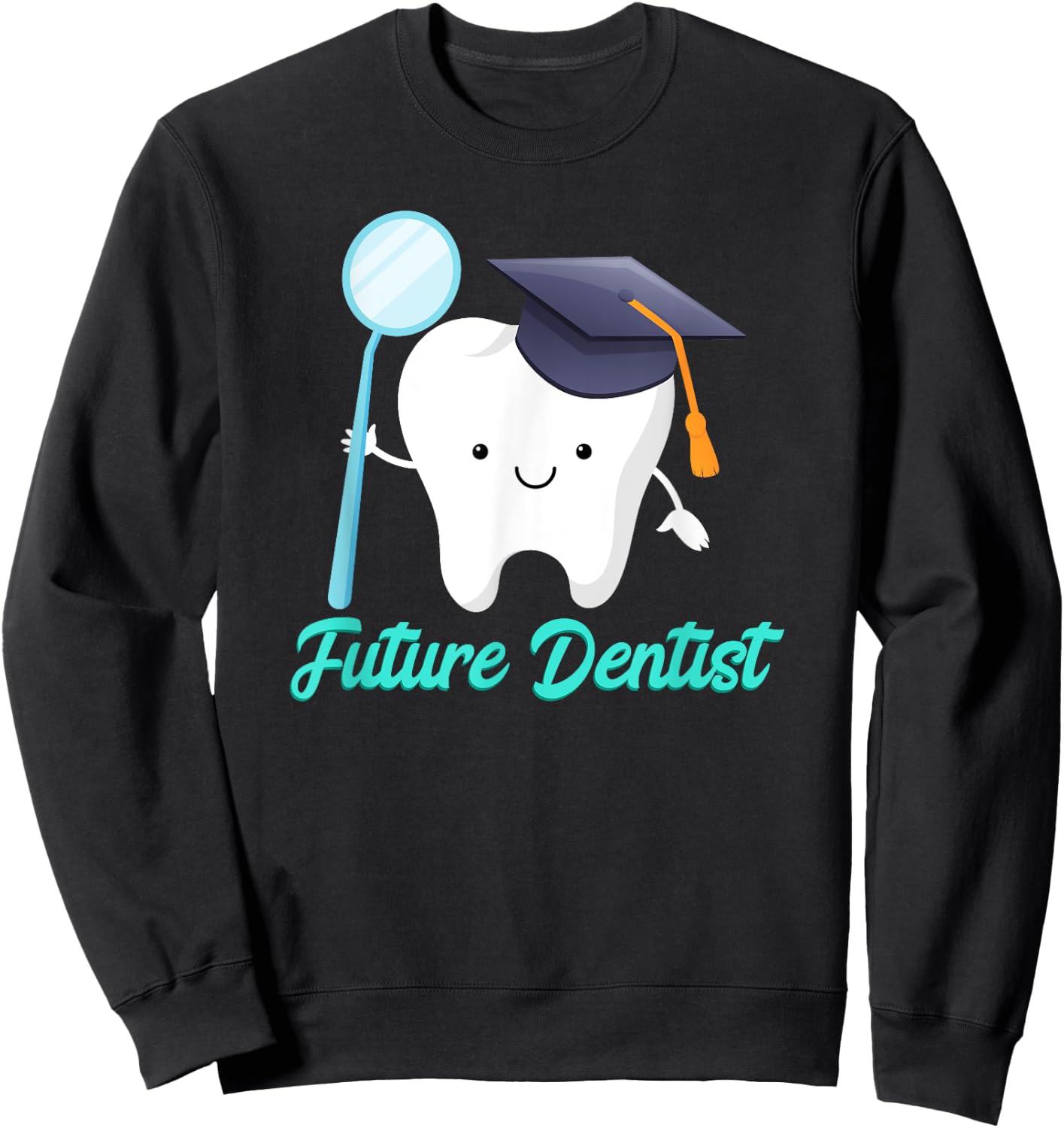 Future Dentist Graduation Dental Hygiene School Kids Funny Sweatshirt - Sweatshirt | Black