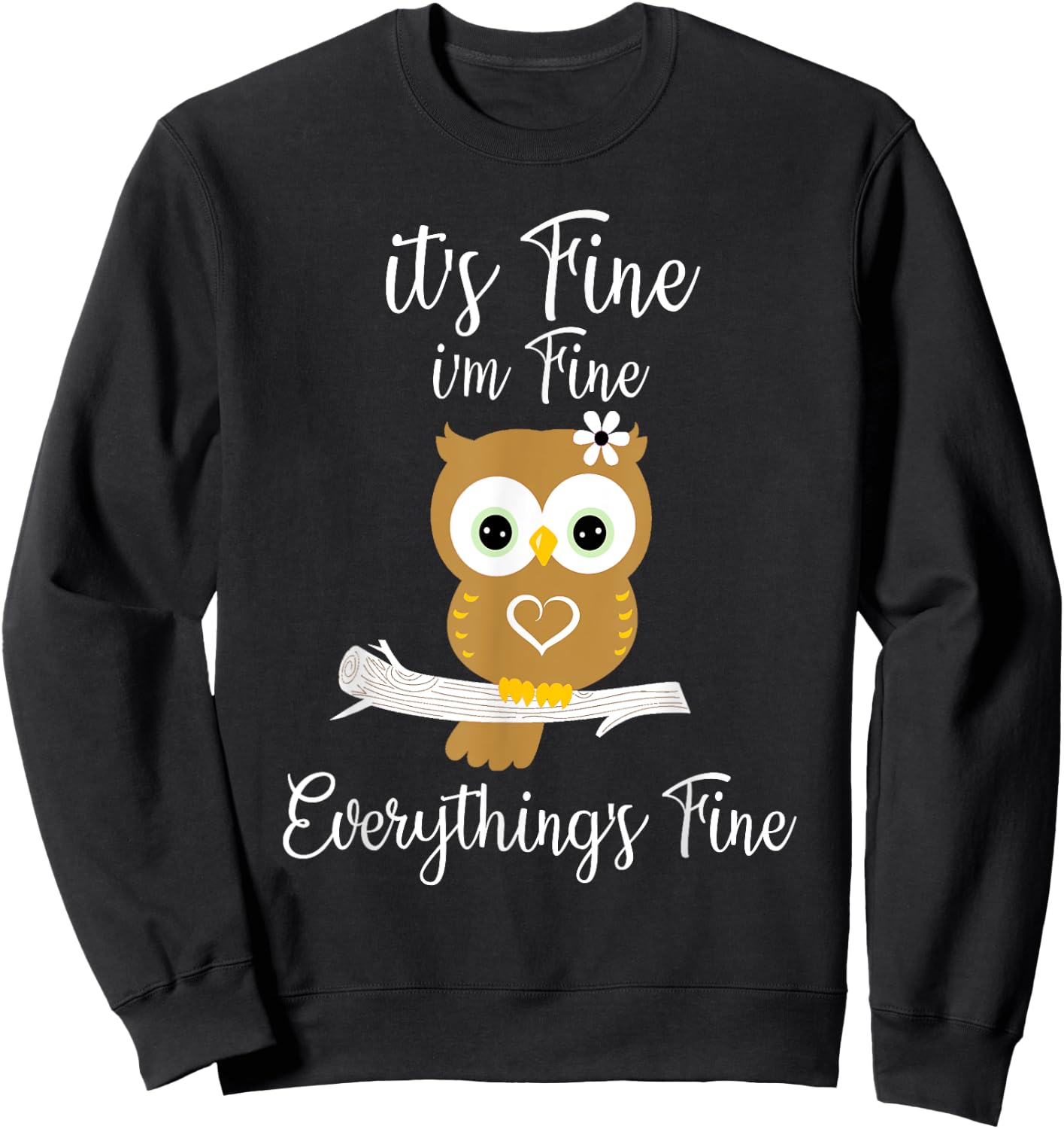 It's Fine I'm Fine Everything's Fine Owl Coffee Lovers Sweatshirt - Sweatshirt | Black