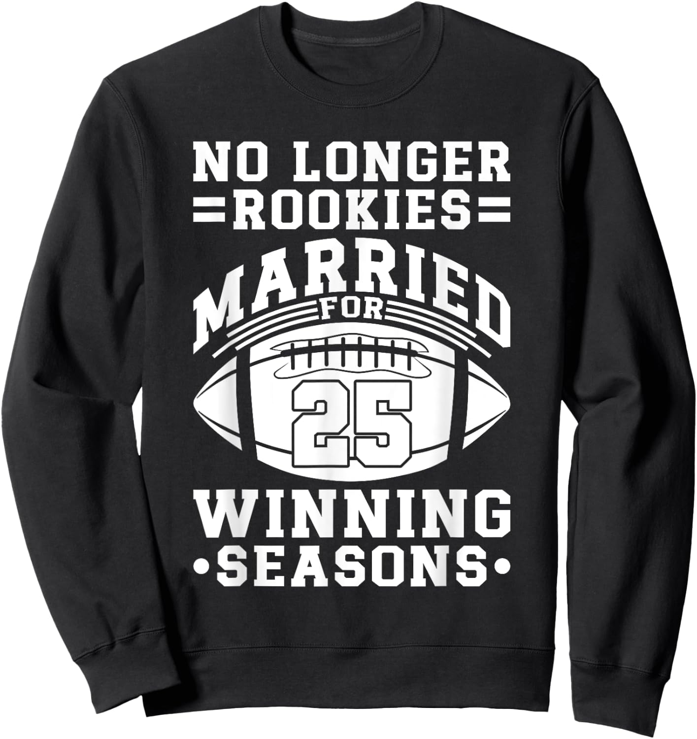 25th Wedding Anniversary Football Couple Husband Wife 25 Sweatshirt - Sweatshirt | Black