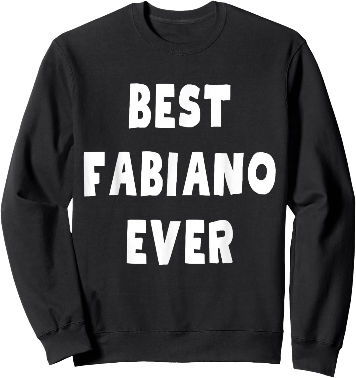 Best Fabiano Ever Sweatshirt - Sweatshirt | Black