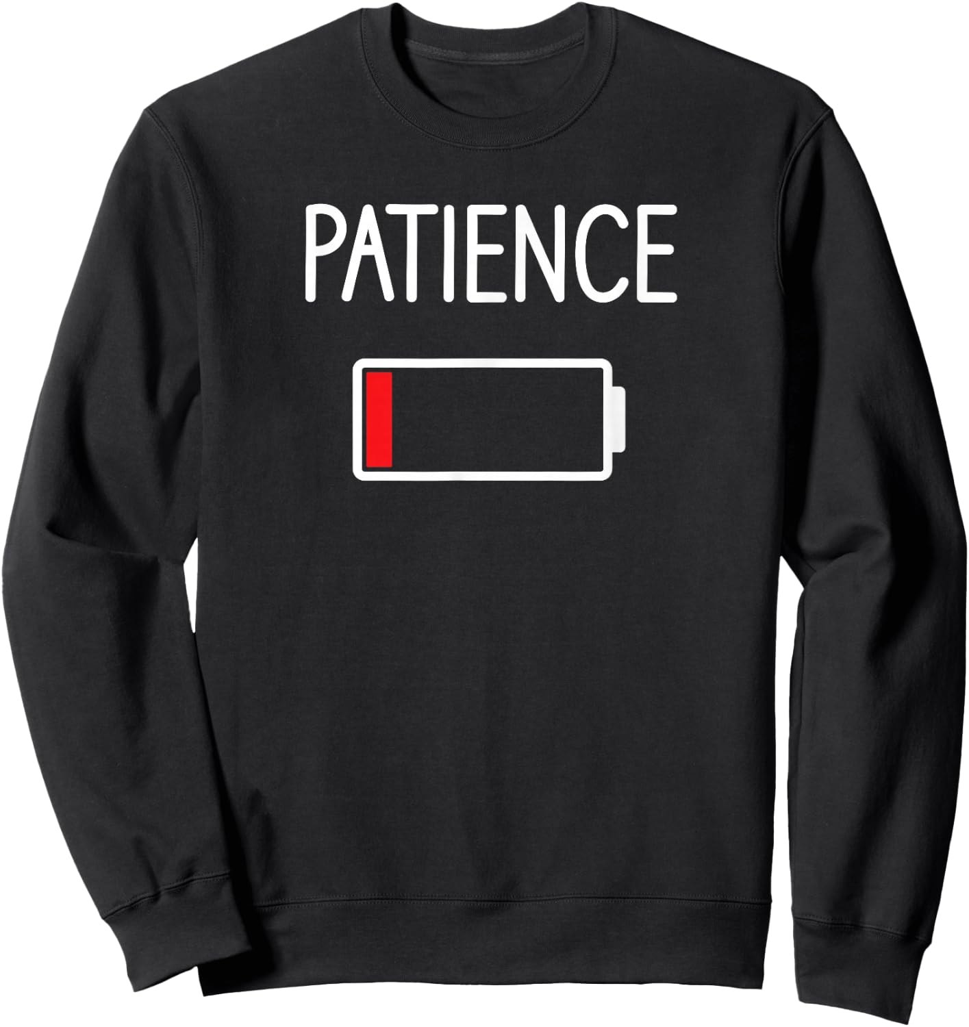 Patience Low, Funny, Jokes, Sarcastic Sayings Sweatshirt - Sweatshirt | Black