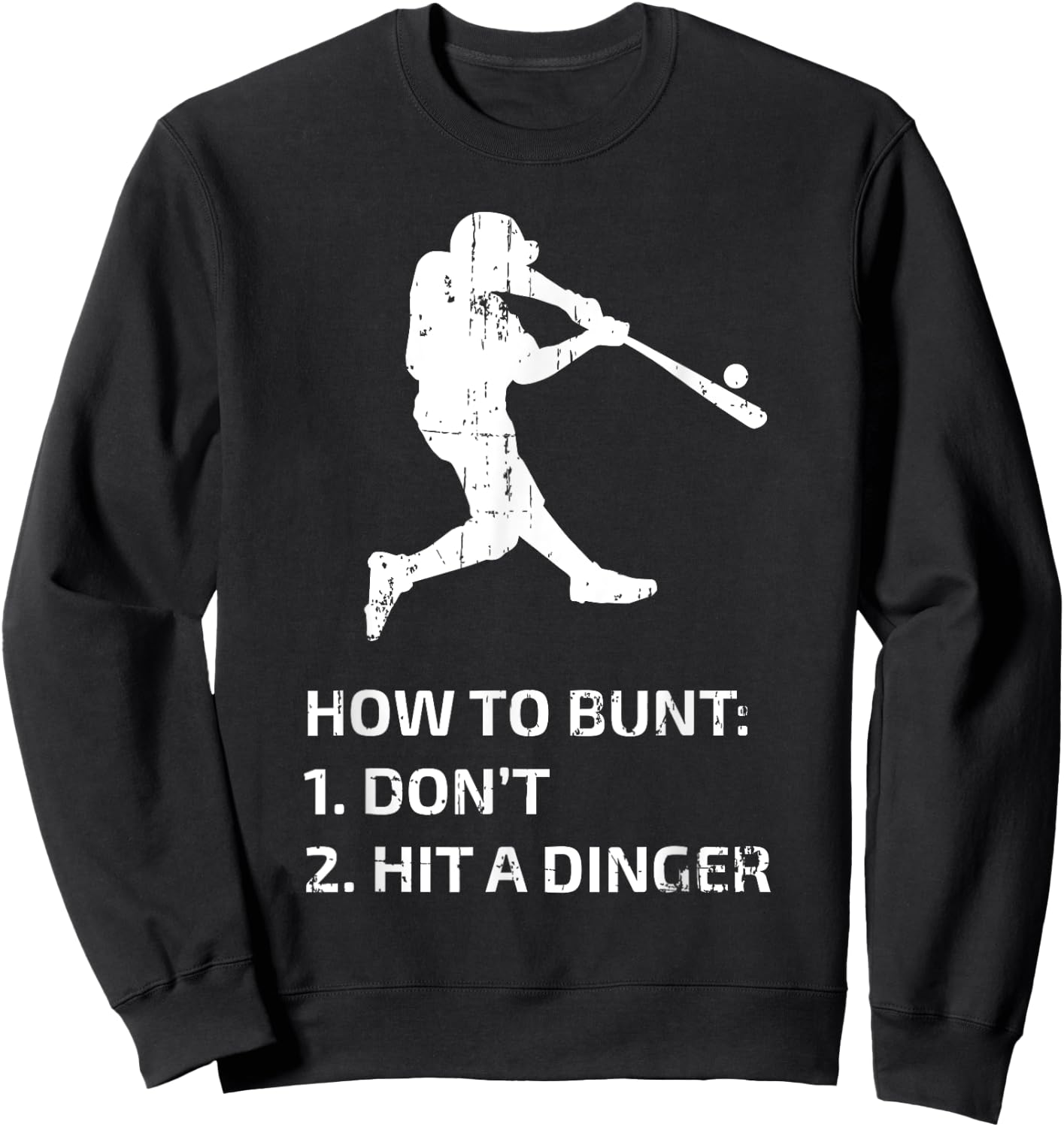 How To Bunt Don't Hit A Dinger Funny Baseball Sarcasm Player Sweatshirt - Sweatshirt | Black