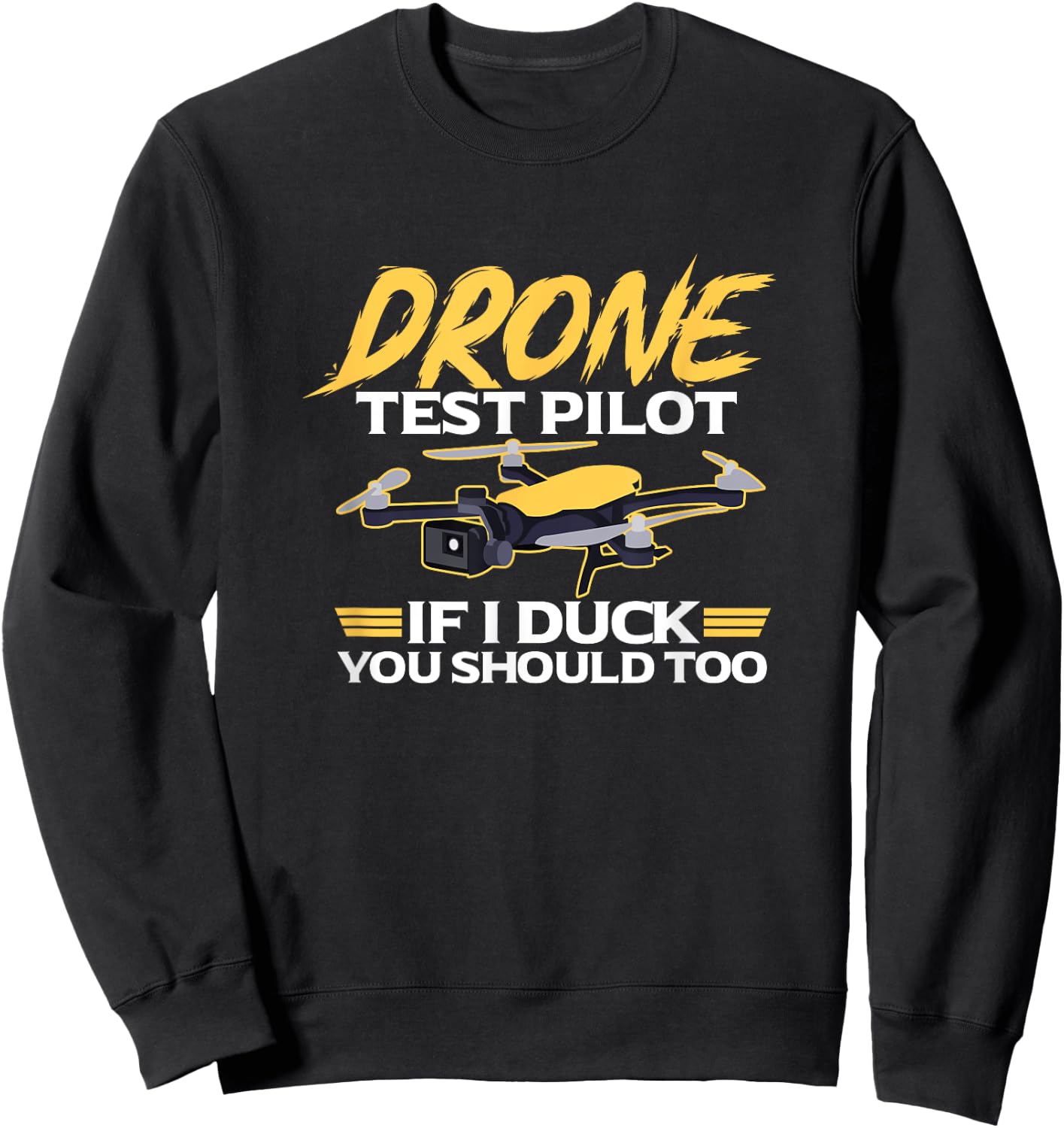 Drone Test Pilot Funny Drones Quadcopter Sweatshirt - Sweatshirt | Black
