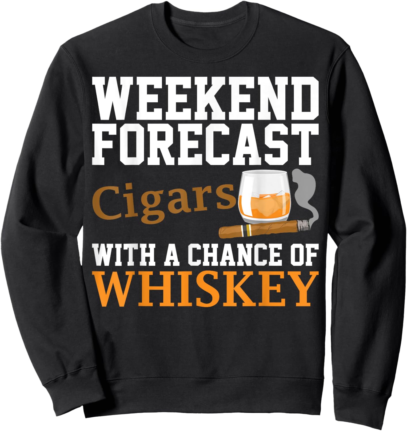 Cute Tobacco Smoker Alcohol Drinker Humor Designs Adults - Funny Weekend Forecast Cigars And Whiskey Gift Women - Black - Short Sleeve - - Regular Fit - Small Sweatshirt - Sweatshirt | Black