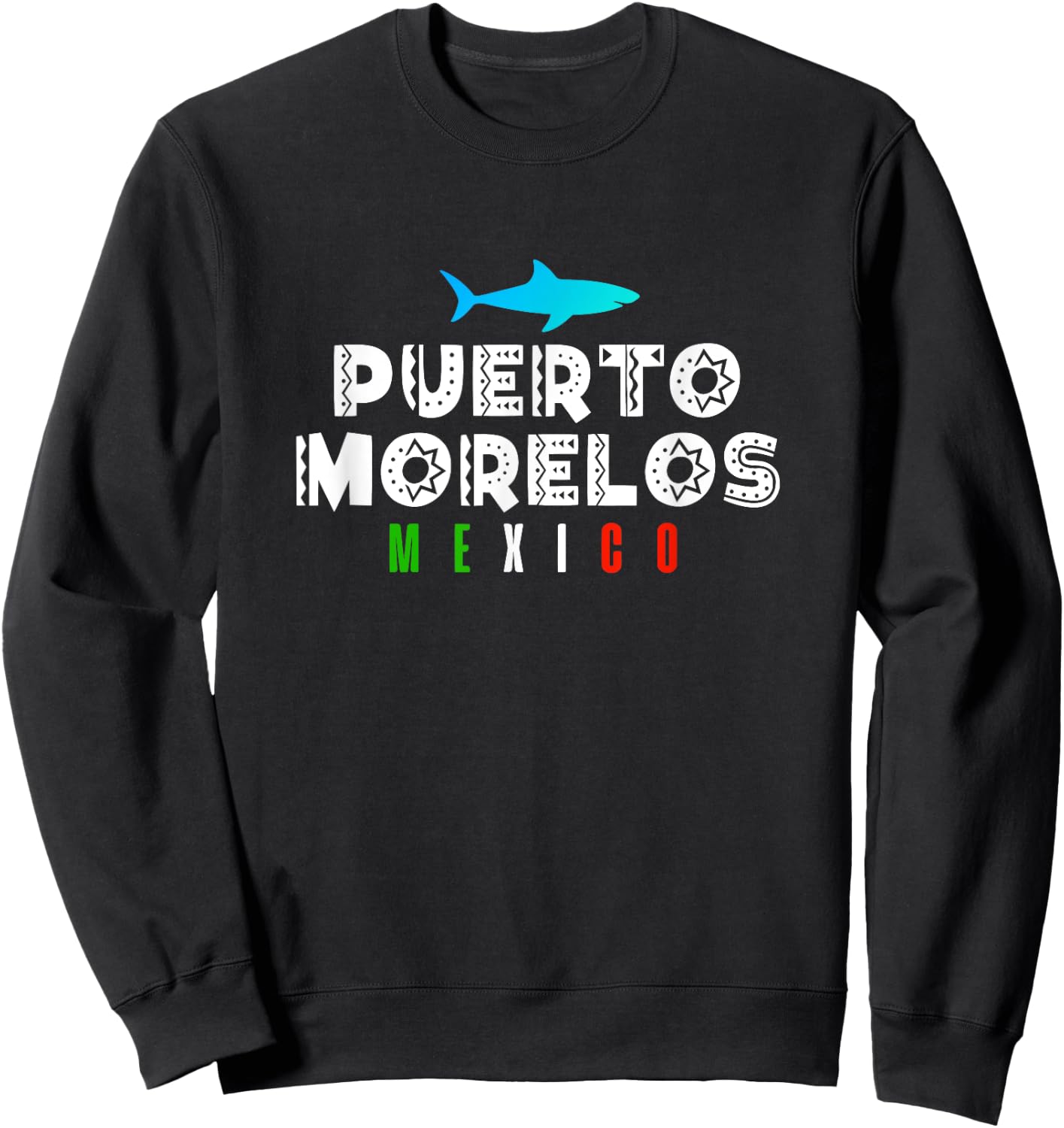 Puerto Morelos Mexico Vacation Souvenir Gift Sweatshirt - Sweatshirt | Black