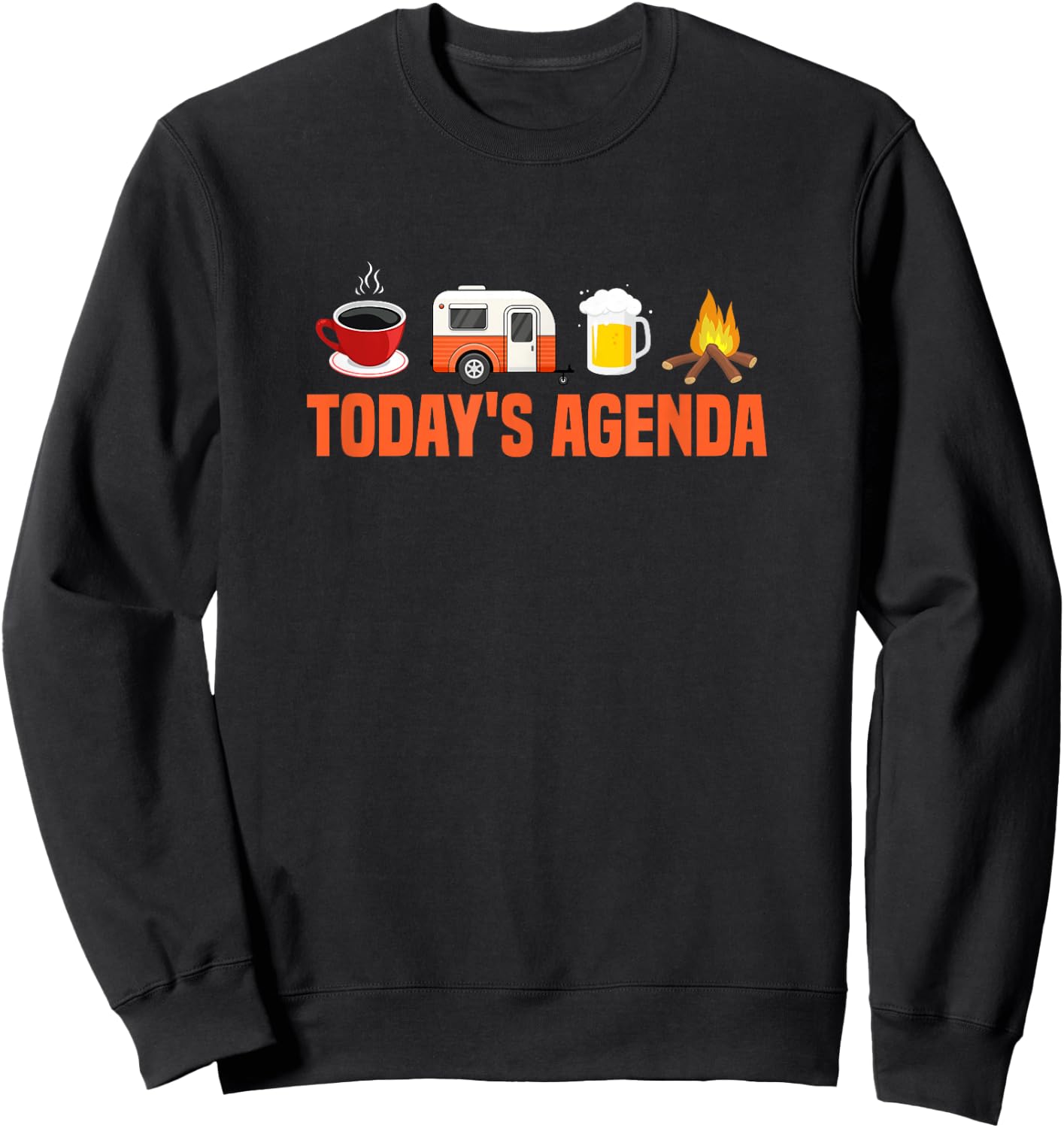 RV Camping Camper Today's Agenda Coffee Beer Campfire Sweatshirt - Sweatshirt | Black