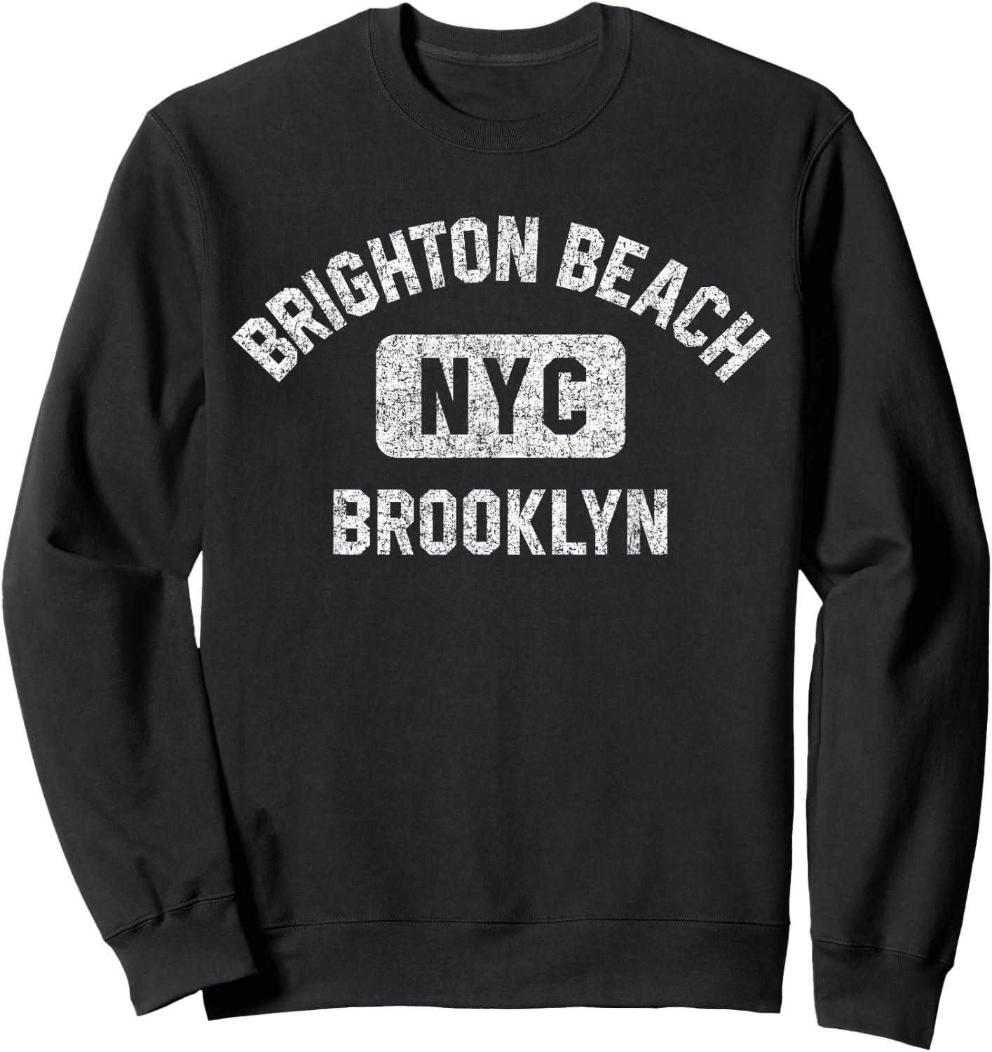 Brighton Beach Brooklyn NYC Gym Style Distressed White Print Sweatshirt - Sweatshirt | Black