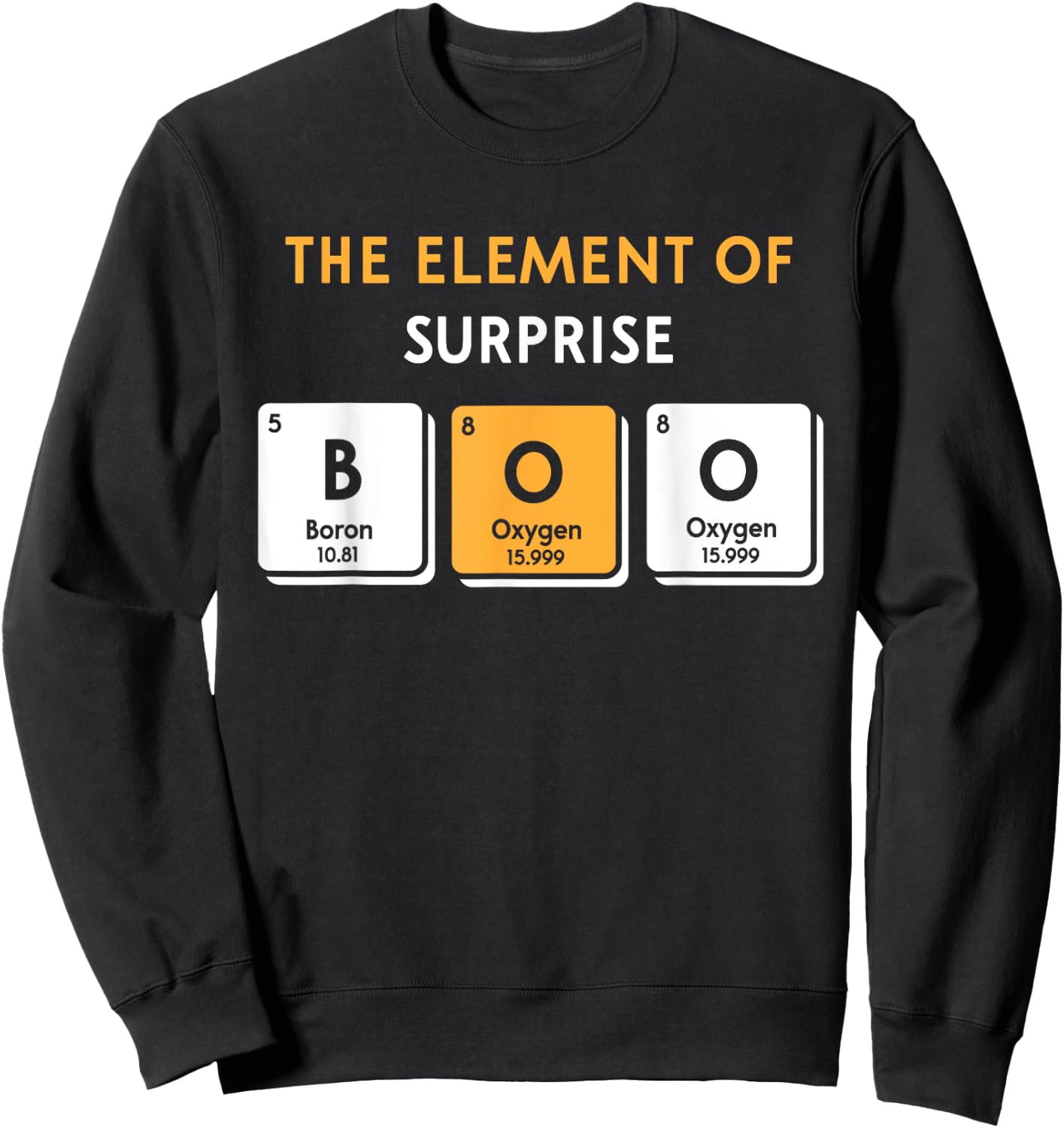 Boo Element of Surprise Halloween Periodic Table DIY Costume Sweatshirt - Sweatshirt | Black