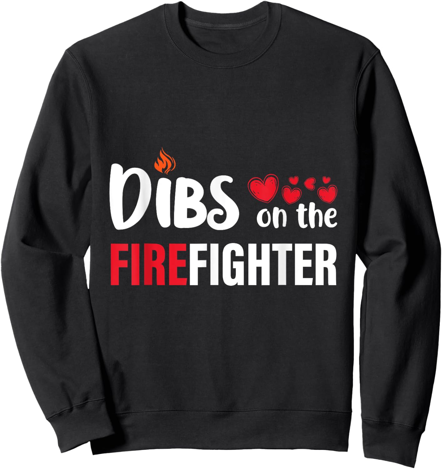 Dibs on the Firefighter Wife Girlfriend Daughter Women Gifts Sweatshirt - Sweatshirt | Black
