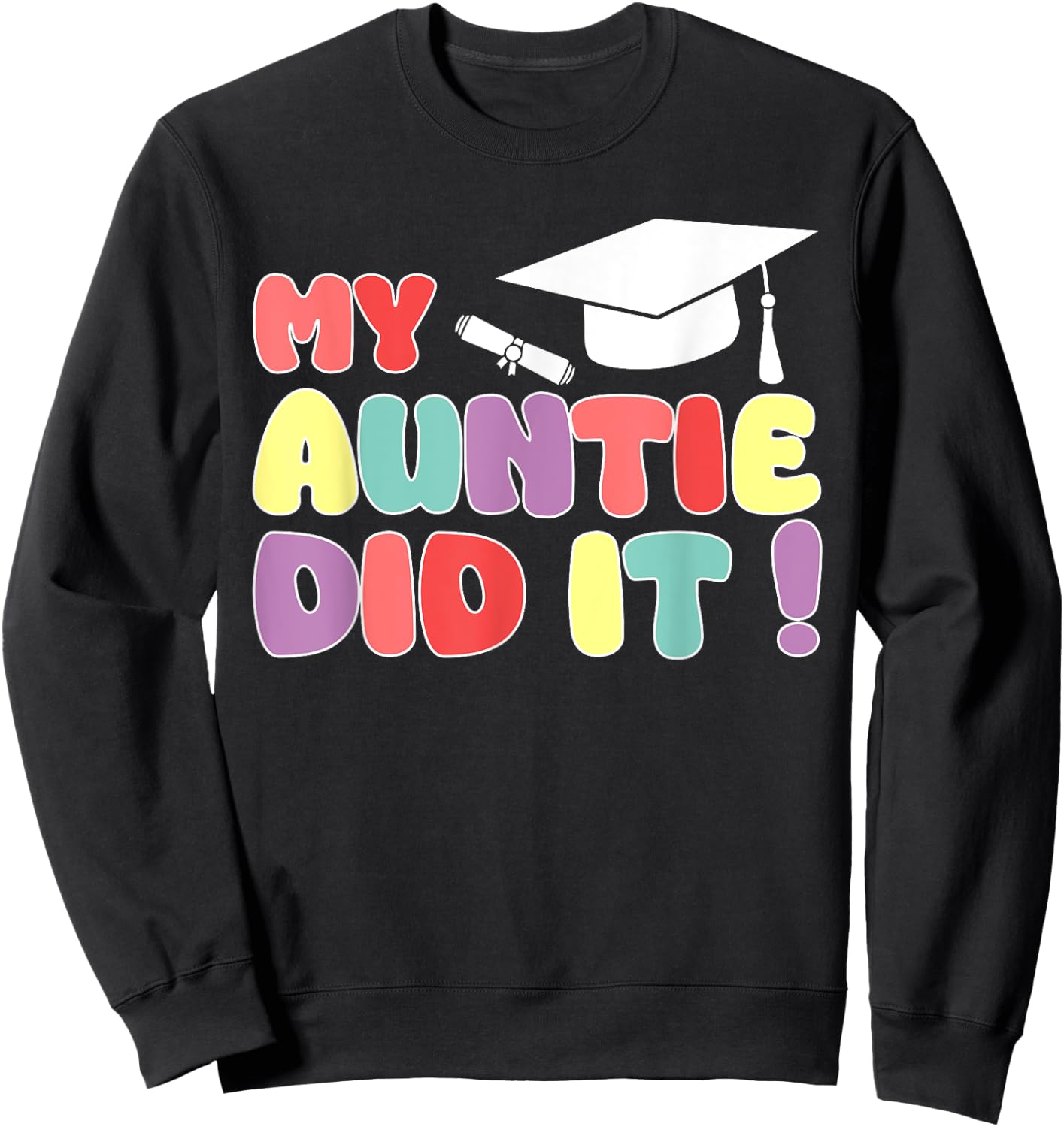 My Auntie Did It Graduation Aunt Graduated Proud Family Sweatshirt - Sweatshirt | Black
