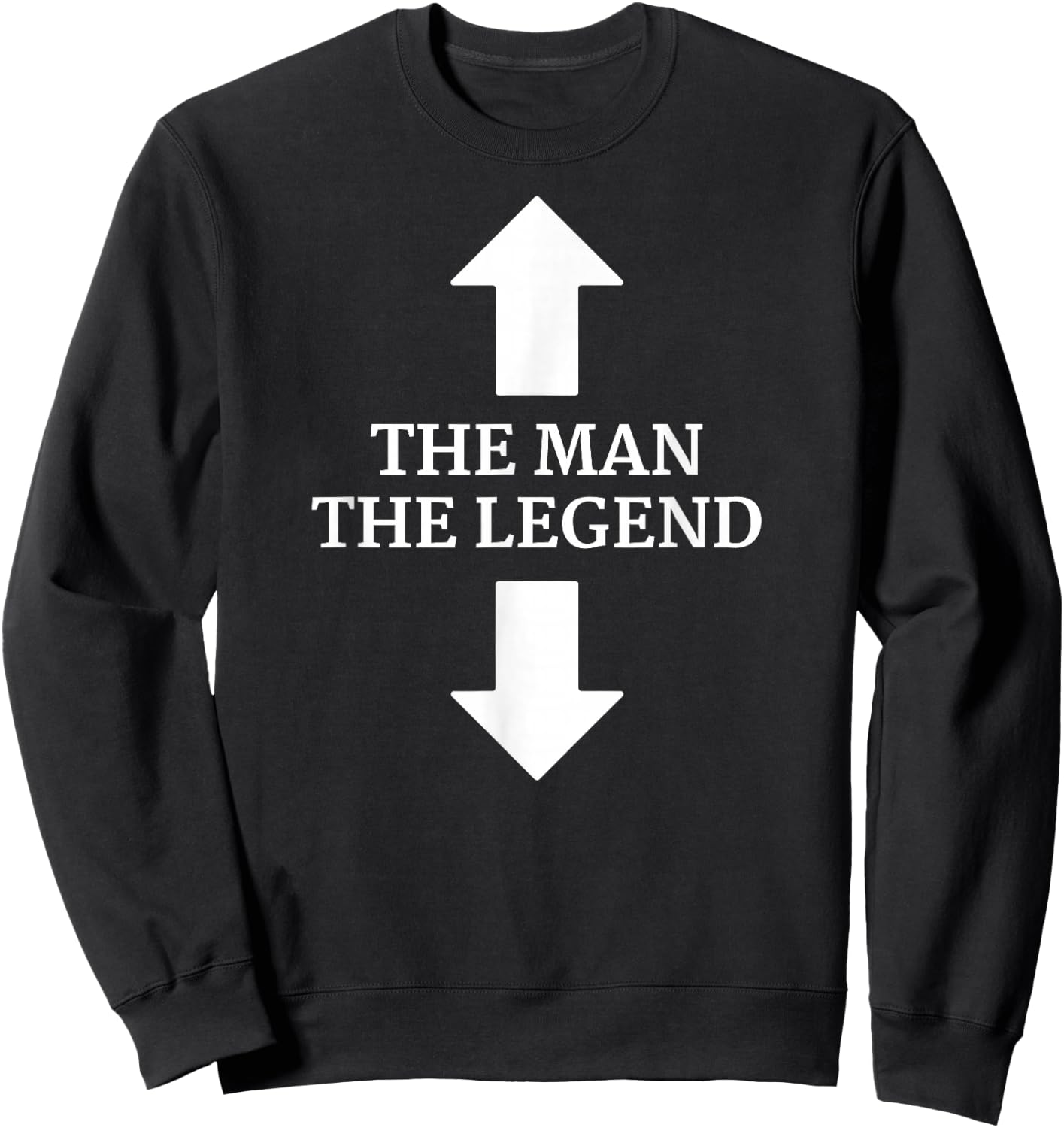 The Man - The Legend - The Man and His Legend - Arrows Sweatshirt - Sweatshirt | Black