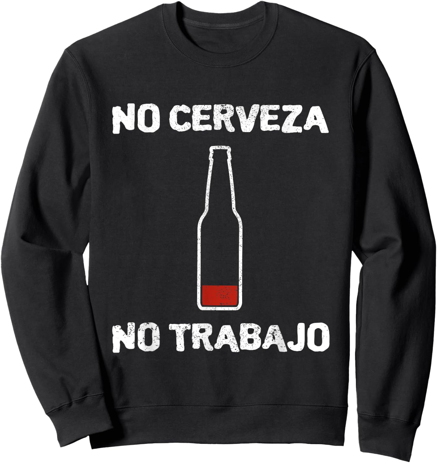 No Cerveza No Trabajo Camiseta Funny No Beer No Work Spanish Sweatshirt - Sweatshirt | Black