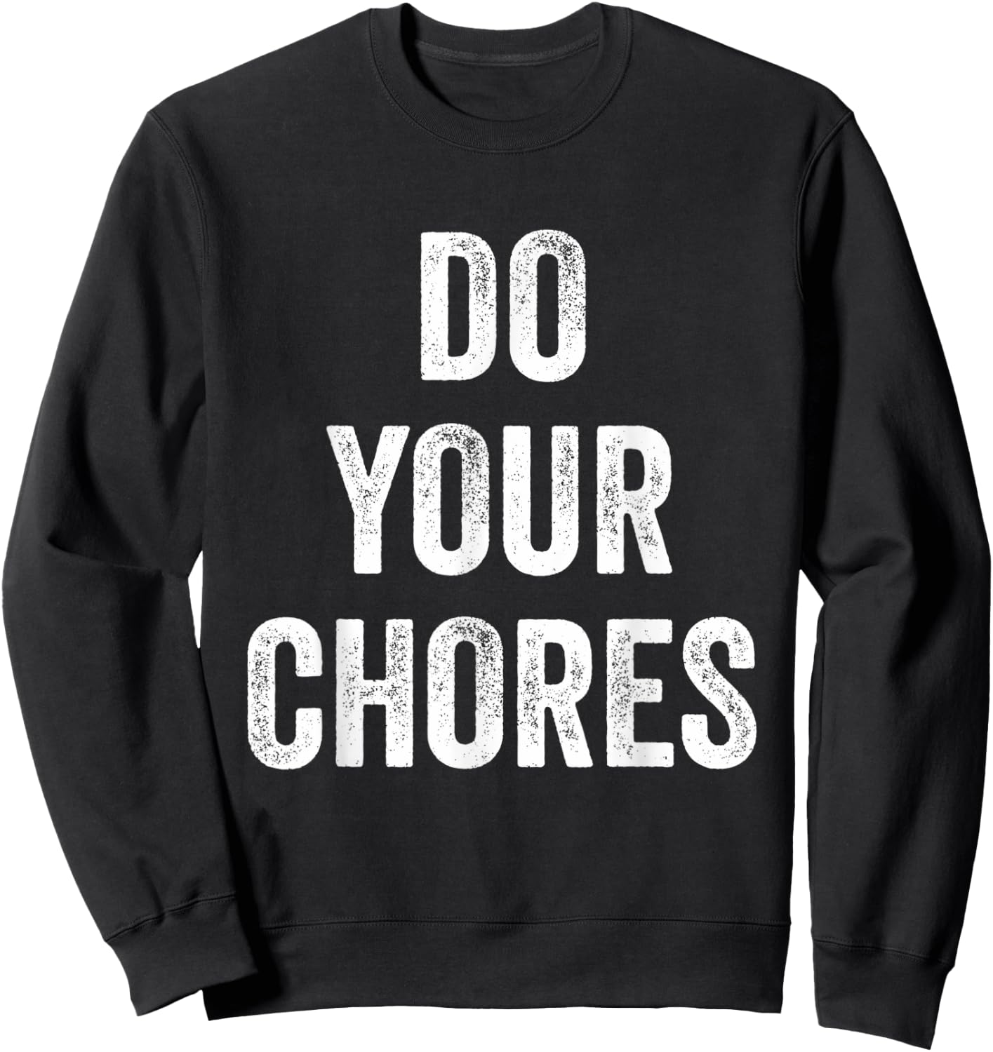 Do Your Chores Sweatshirt - Sweatshirt | Black