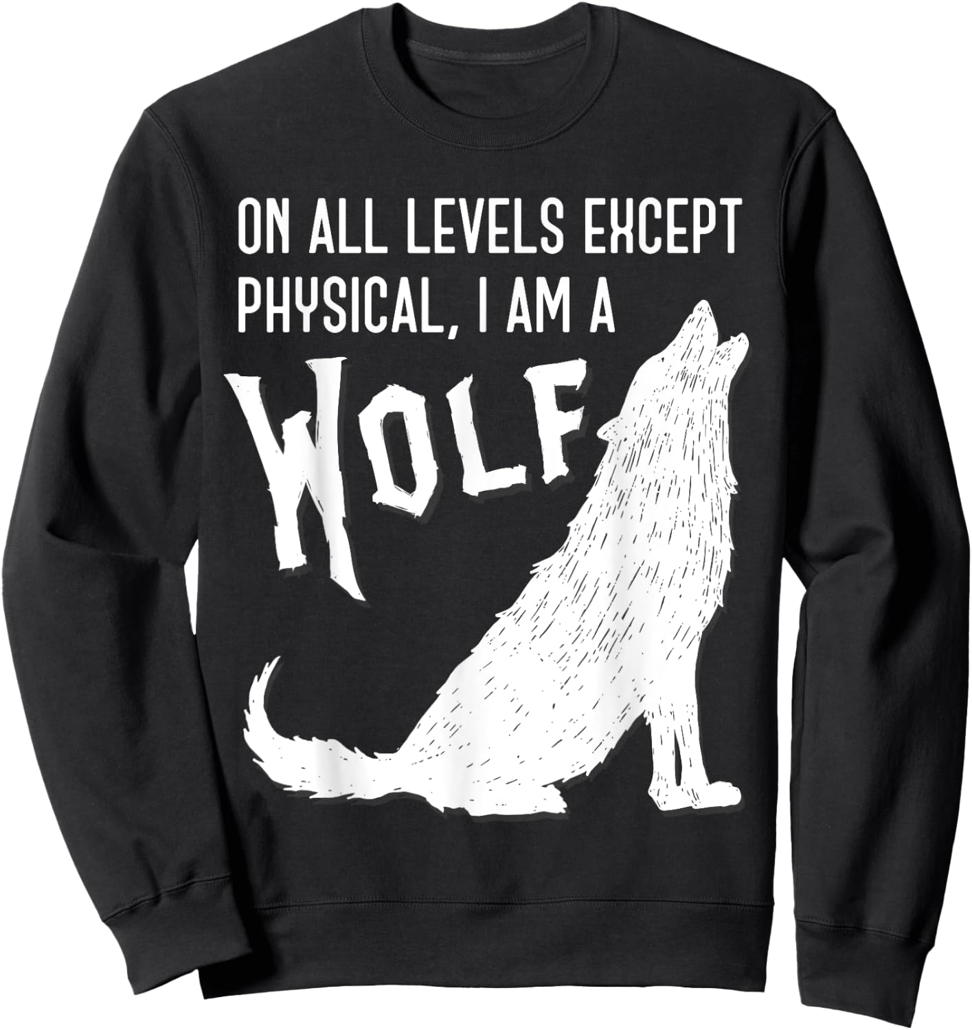 I’m A Wolf Funny Werewolf Furry Meme Joke Novelty Nerd Gift Sweatshirt - Sweatshirt | Black