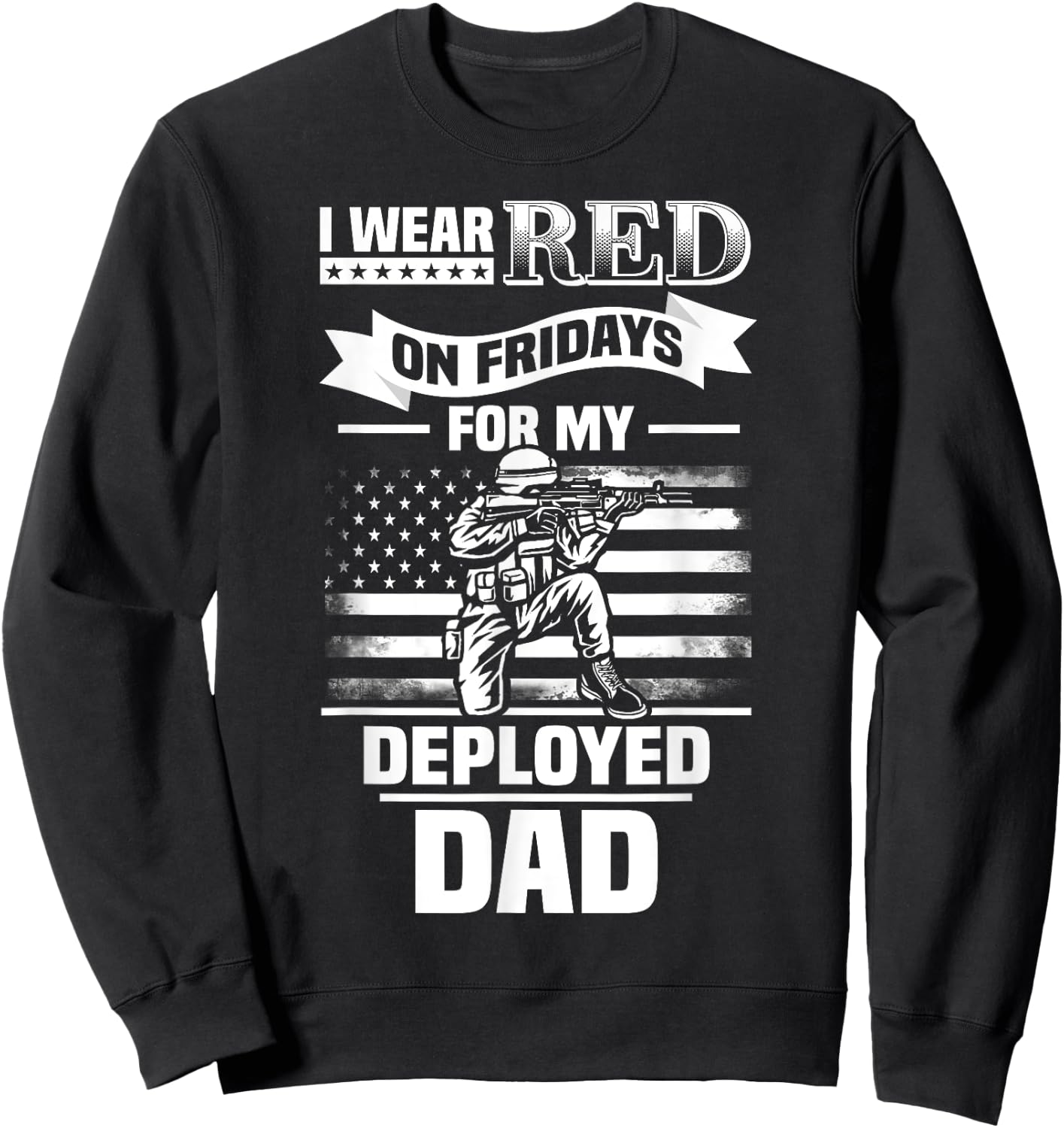 Red Friday For My Dad Military Father Deployed Daddy Sweatshirt - Sweatshirt | Black