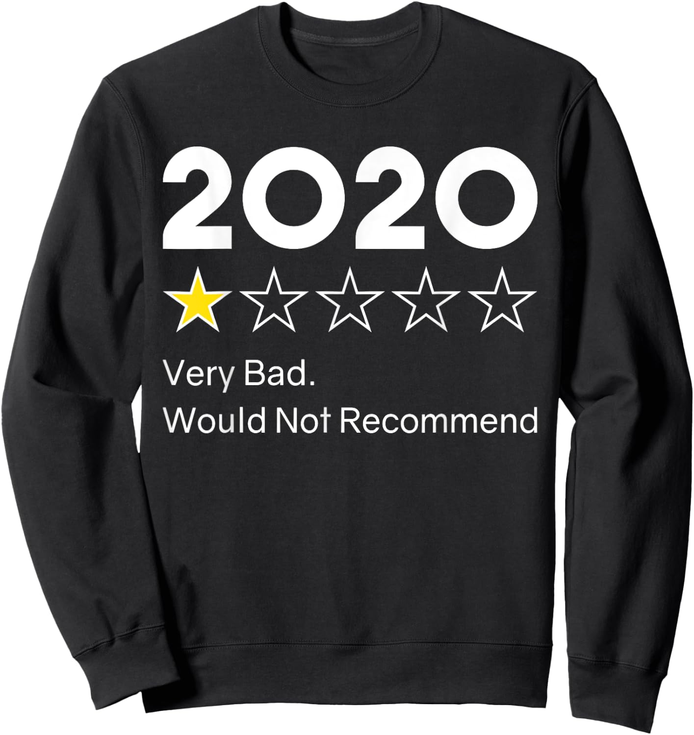 2020 One Star Very Bad. Would Not Recommend 2020 Funny Sweatshirt - Sweatshirt | Black