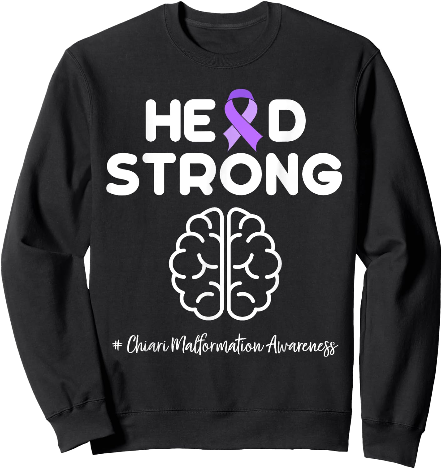 Strong Chiari Malformation Awareness Sweatshirt - Sweatshirt | Black