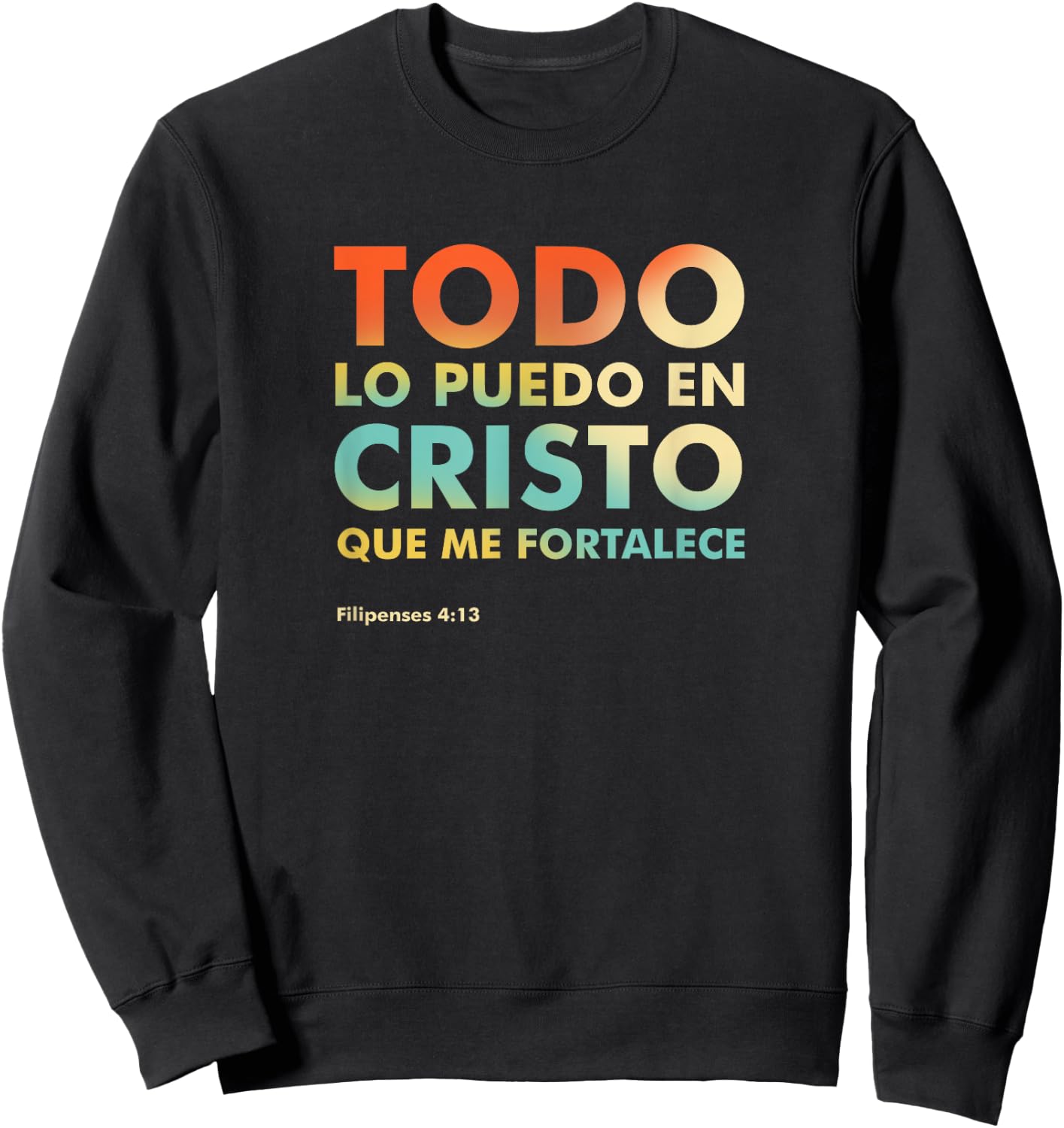 Christian verse shirts Philippians 4:13 en Español Sweatshirt - Sweatshirt | Black