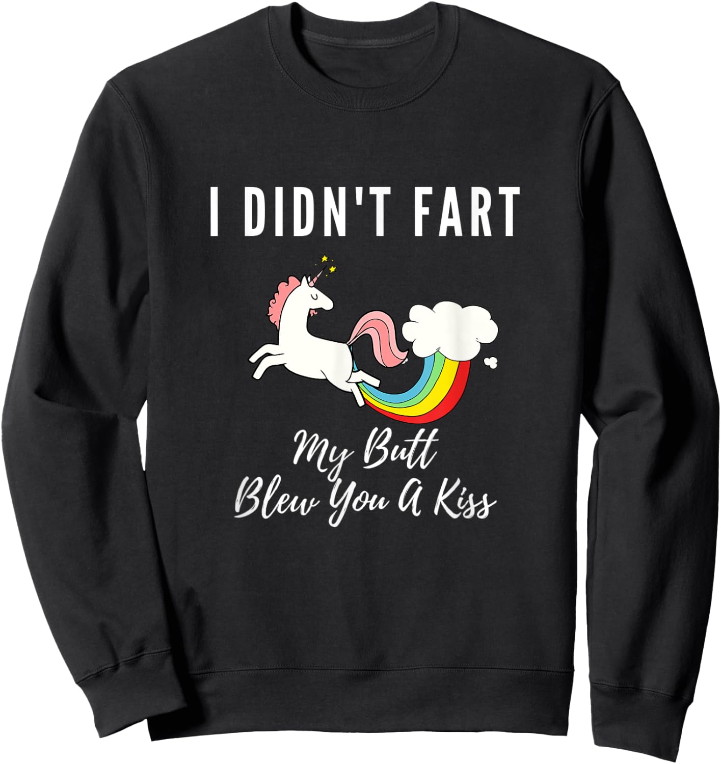 Funny I Didn't Fart My Butt Blew You A Kiss Unicorn Gift Kid Sweatshirt - Sweatshirt | Black