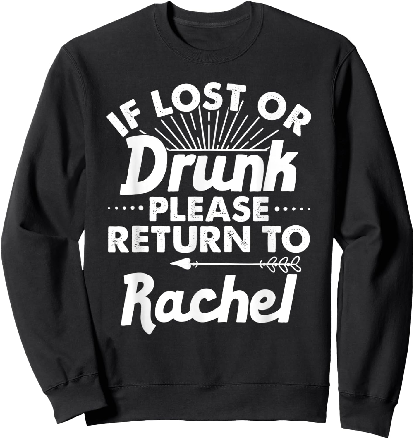 If Lost Or Drunk Please Return To RACHEL Gift Name Women Sweatshirt - Sweatshirt | Black