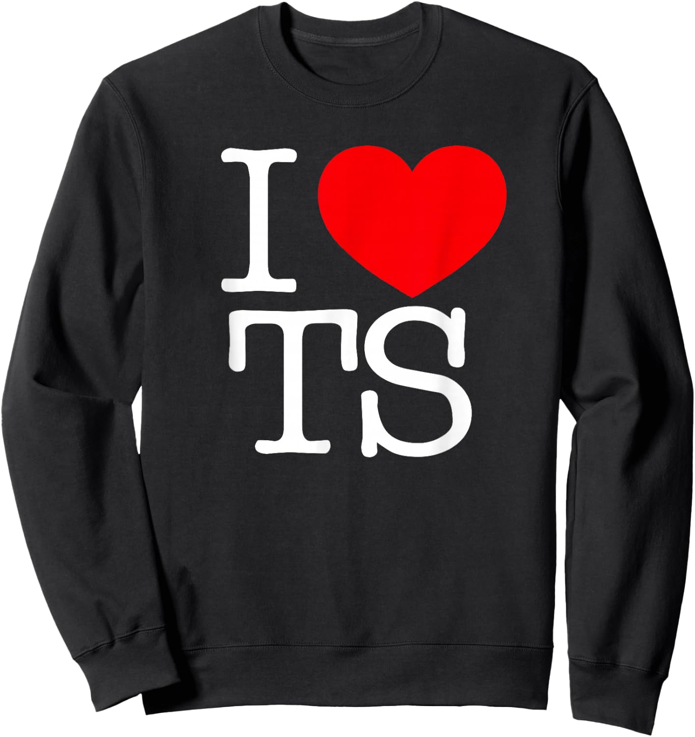 I Love (Heart) TS Sweatshirt - Sweatshirt | Black