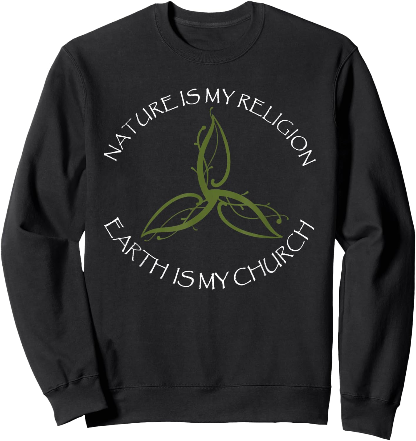 Nature Is My Religion Earth Is My Church Wicca Pagan Sweatshirt - Sweatshirt | Black