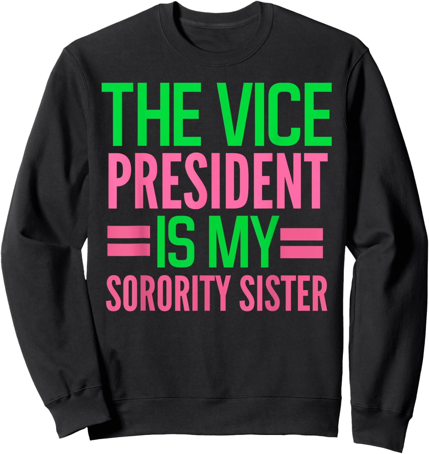 girl's funny The Vice-President is my Sorority AKA-sorority Sweatshirt - Sweatshirt | Black