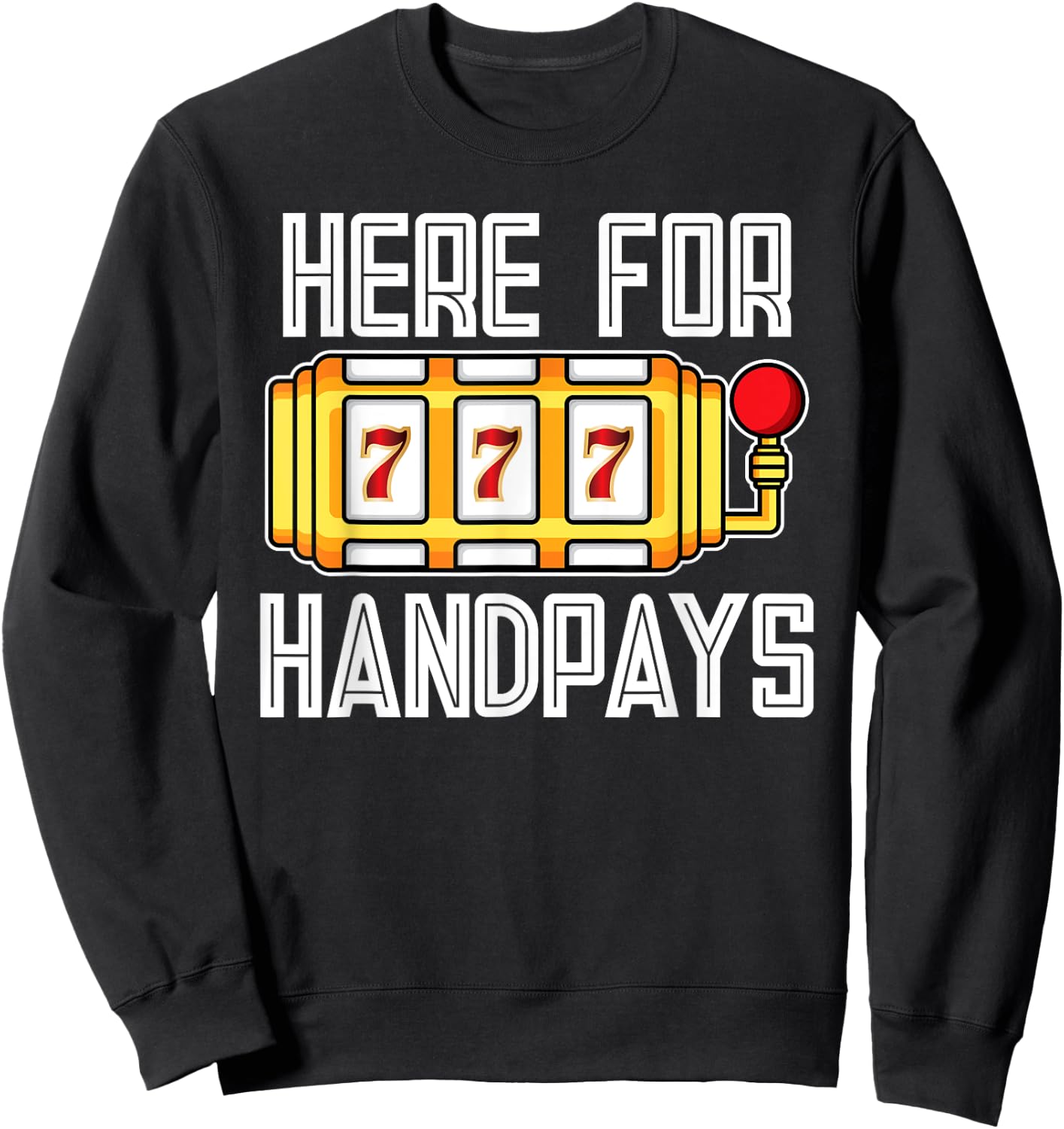 Handpay Slot Machine Sweatshirt - Sweatshirt | Black
