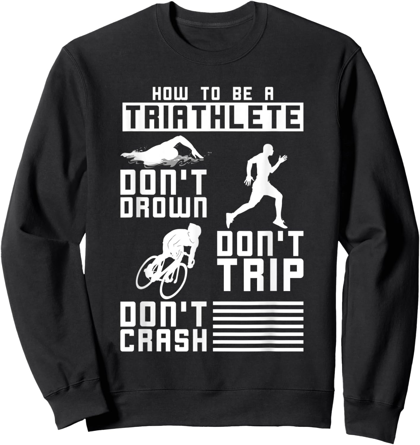 Dont Drown Dont Trip Dont Crash Triathlon Sweatshirt - Sweatshirt | Black