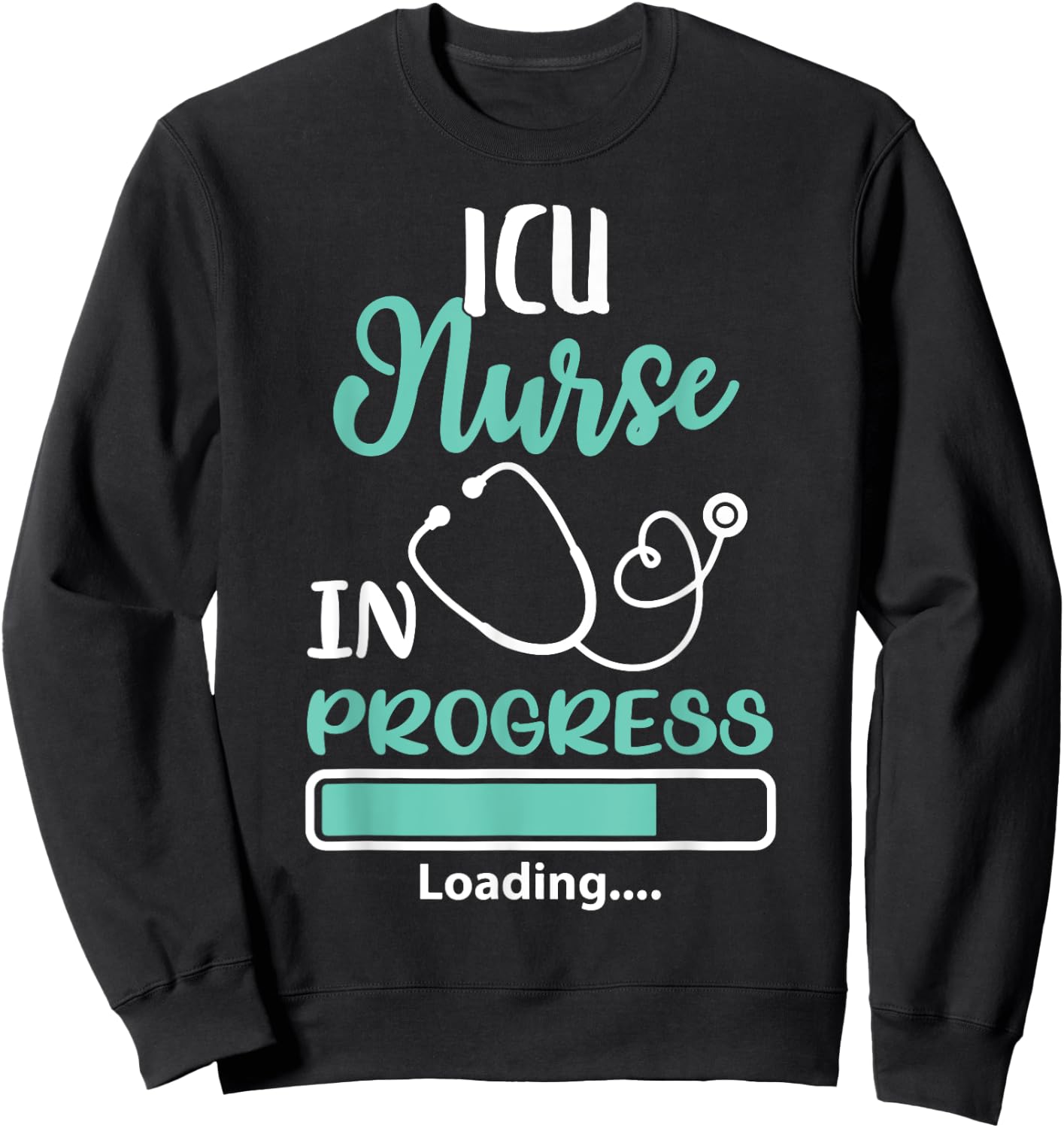 ICU Nurse In Progress Loading Training Student Shirt Sweatshirt - Sweatshirt | Black