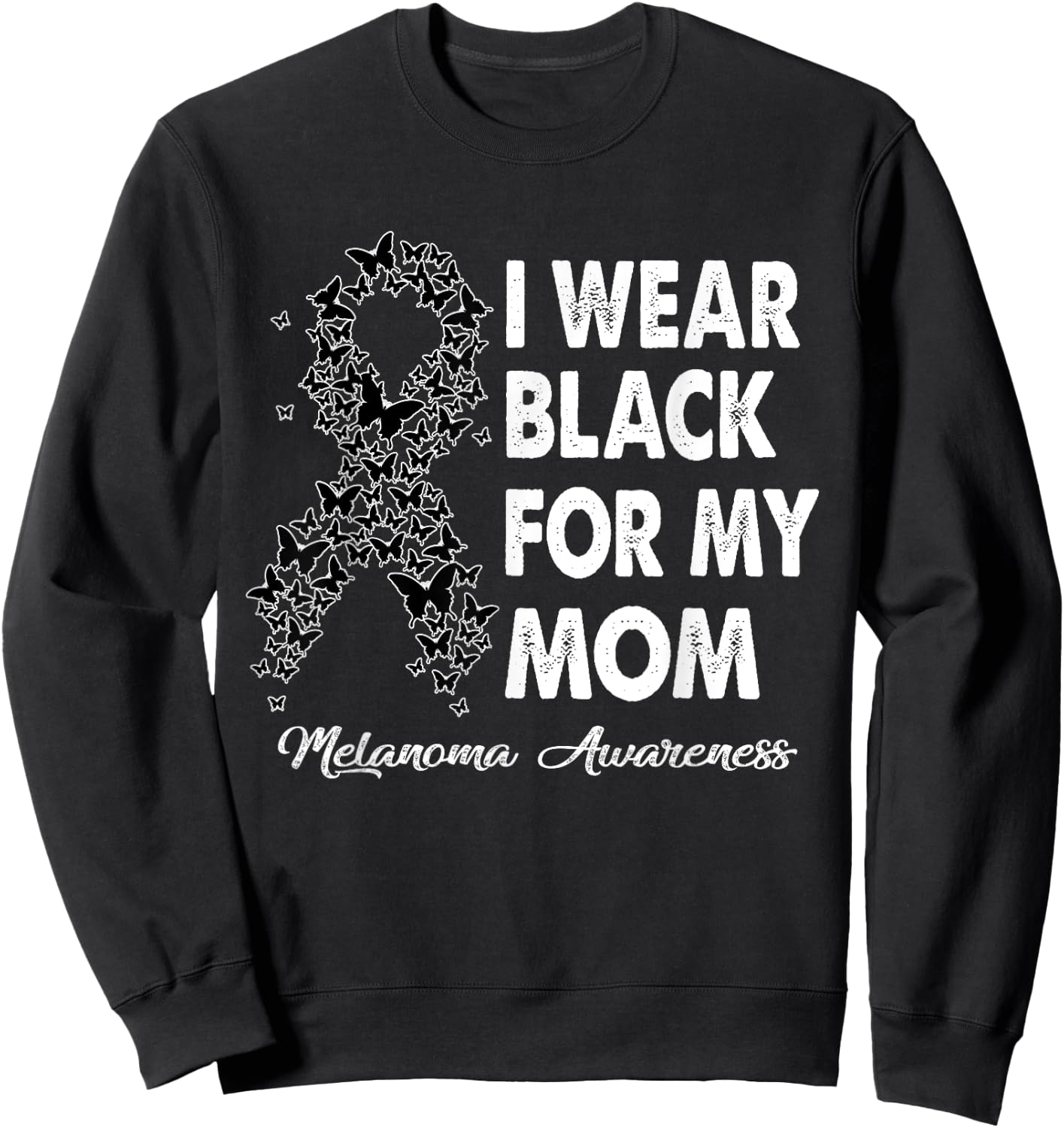 I Wear Black For My Mom Melanoma Awareness Costume Ribbon Sweatshirt - Sweatshirt | Black